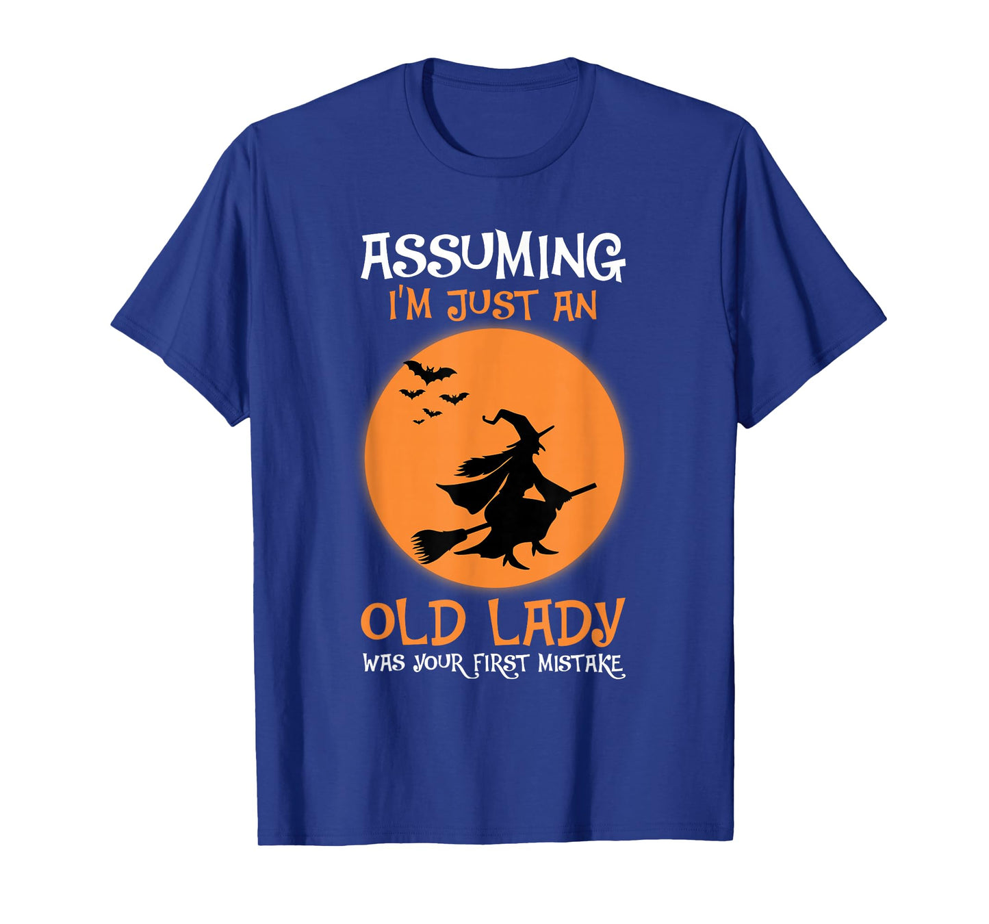 Assuming I'm Just an Old Lady Halloween Witch Broom Witchy T-Shirt