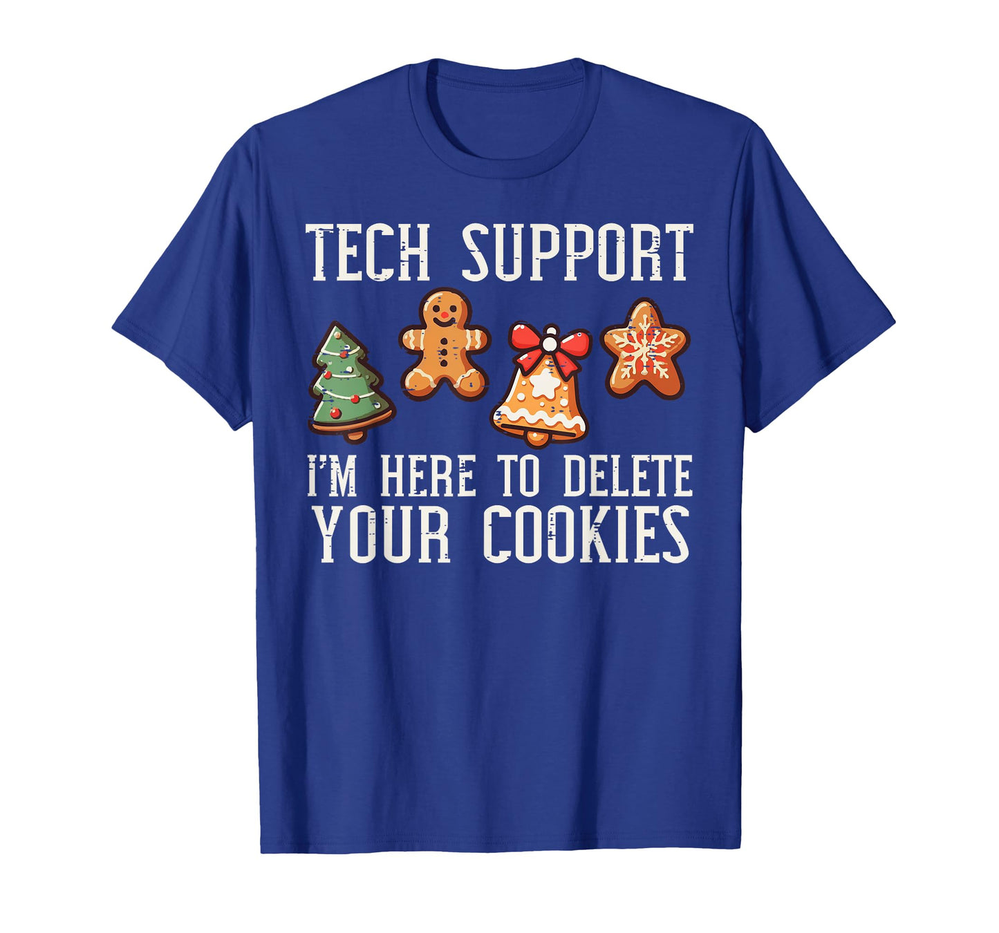 Christmas Tech Support Here To Delete Cookies Xmas Men Women T-Shirt
