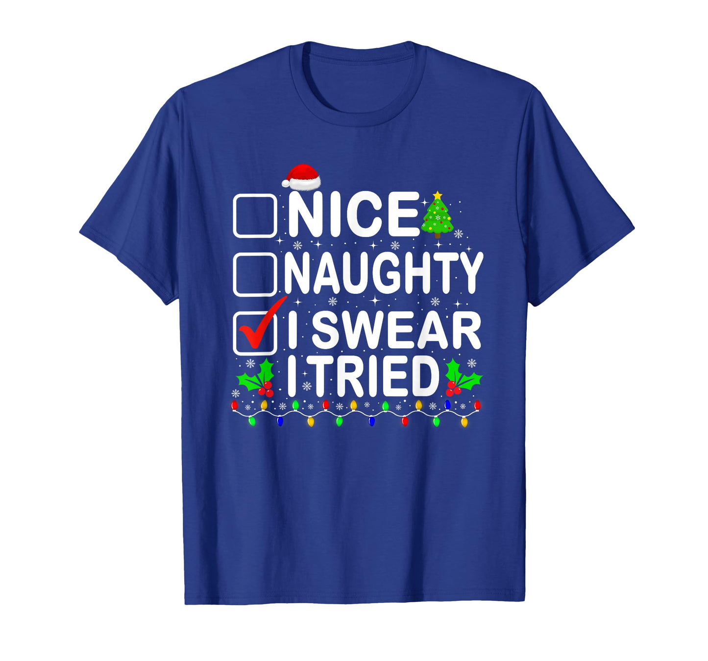Nice Naughty I Swear I Tried Christmas List Xmas Pajamas T-Shirt
