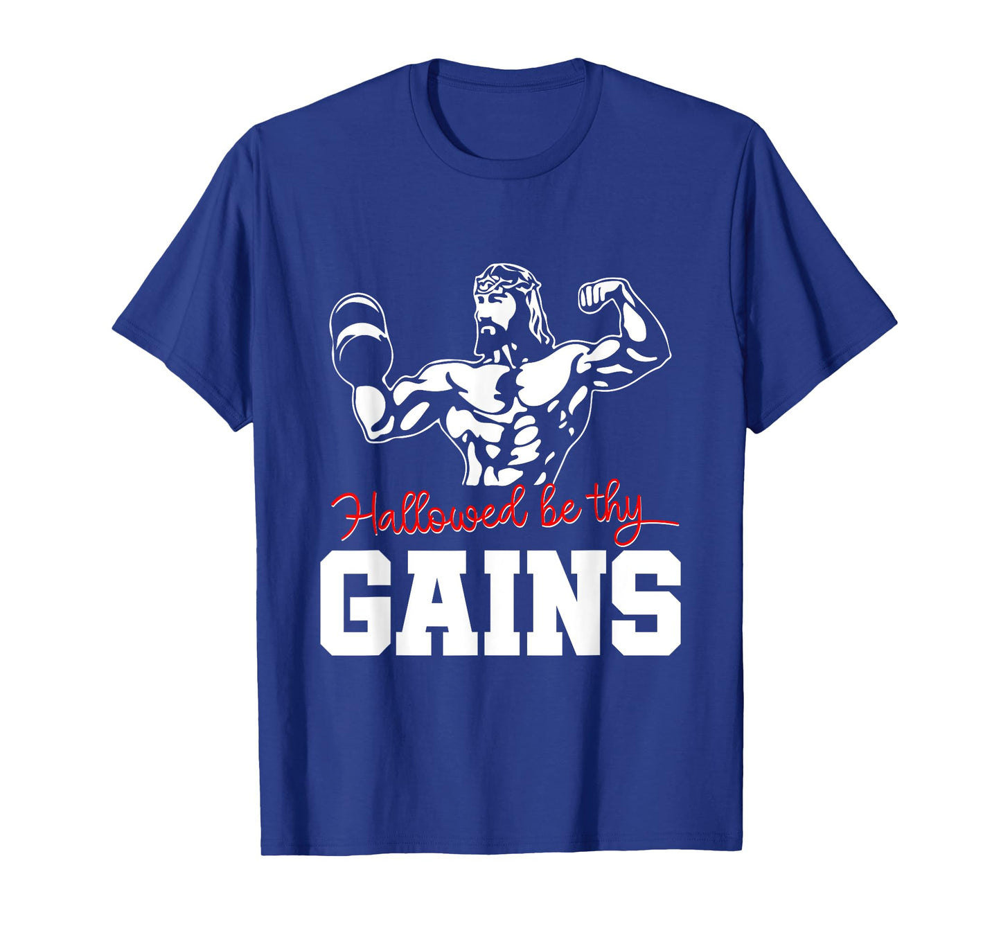 Weight Lifting Bodybuilding Hallowed Be Thy Gains Jesus T-Shirt