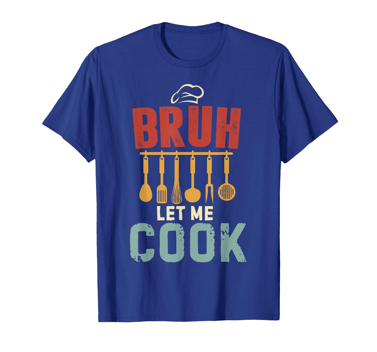 Vintage Bruh Let Me Cook Women Men Outfit T-Shirt