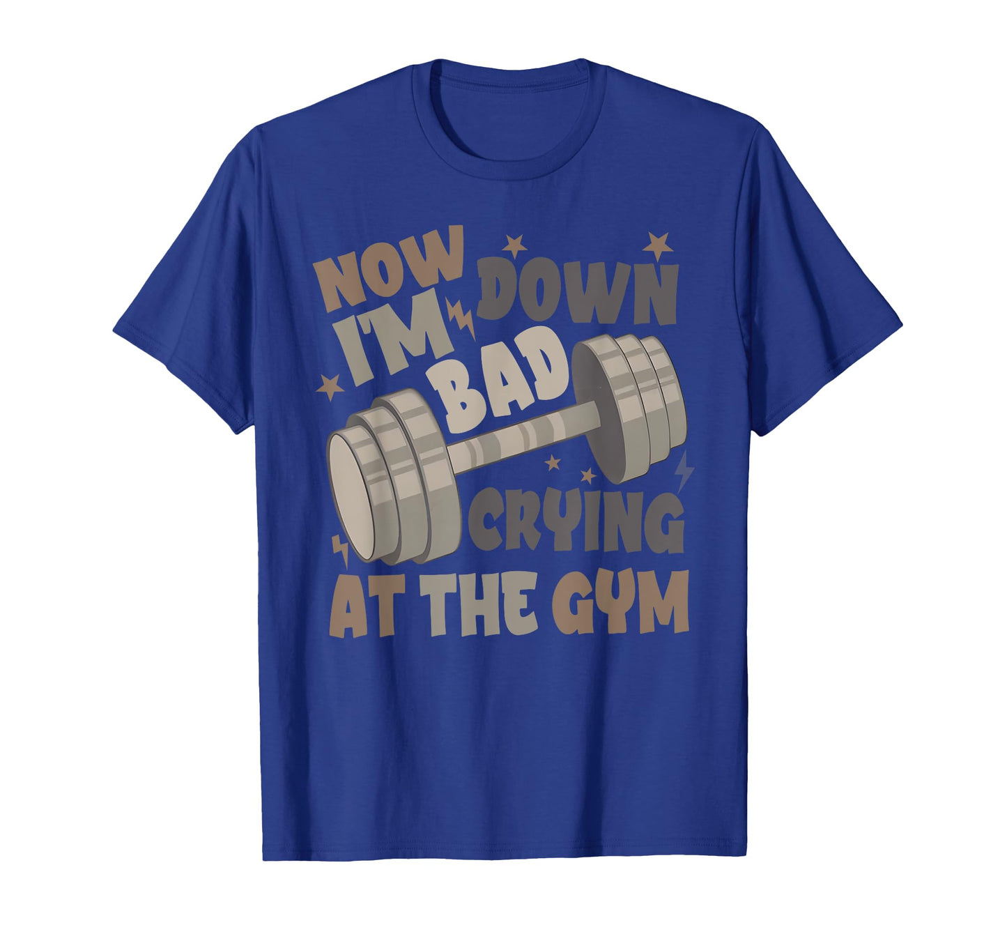 Funny Now I'm Down Bad Crying At The Gym T-Shirt