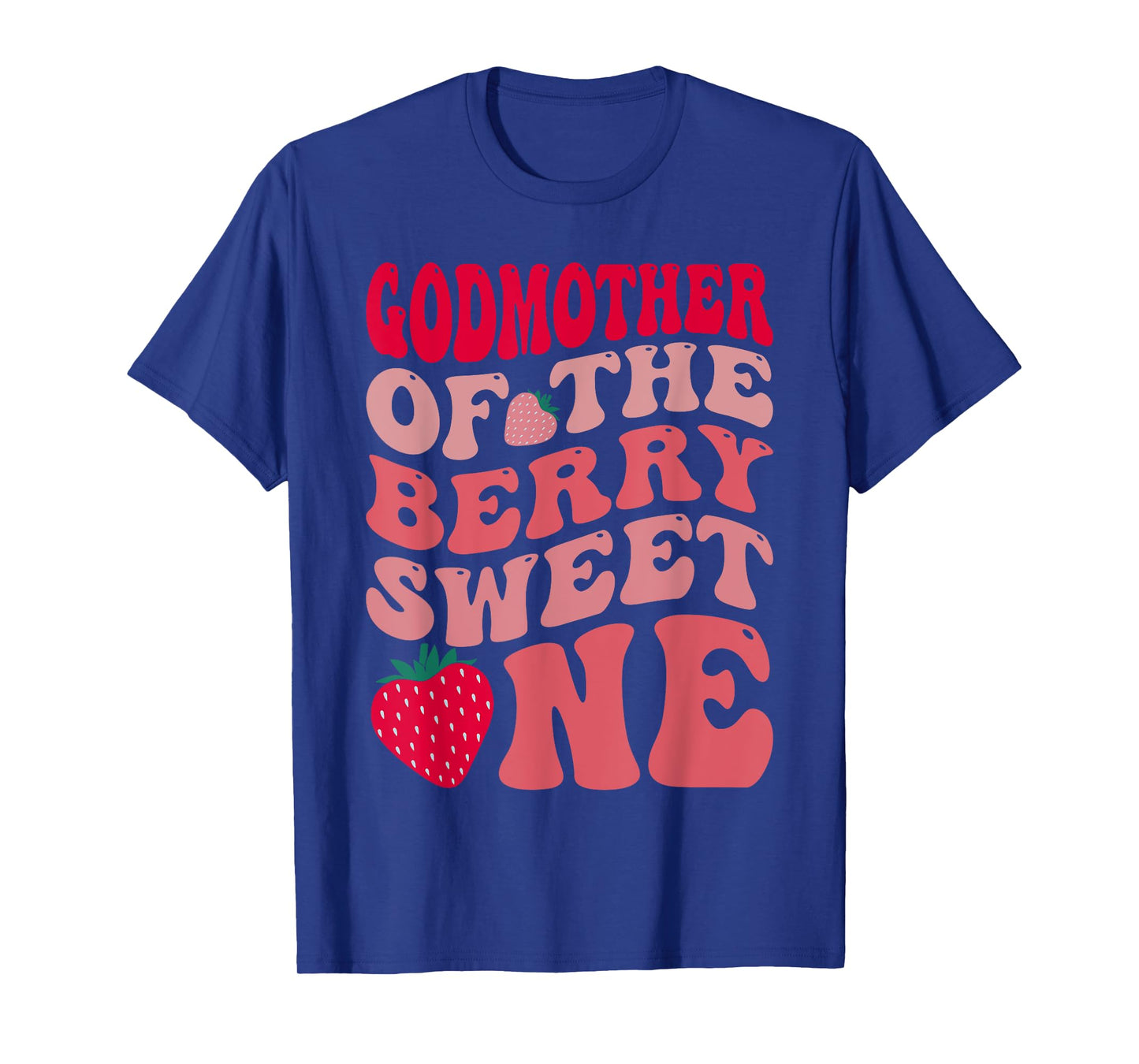 Godmother Of The Berry Sweet One Strawberry First Birthday T-Shirt