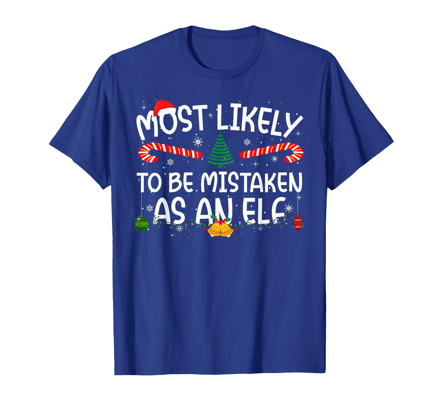 Family Matching Xmas Most Likely to Be Mistaken As an Elf T-Shirt