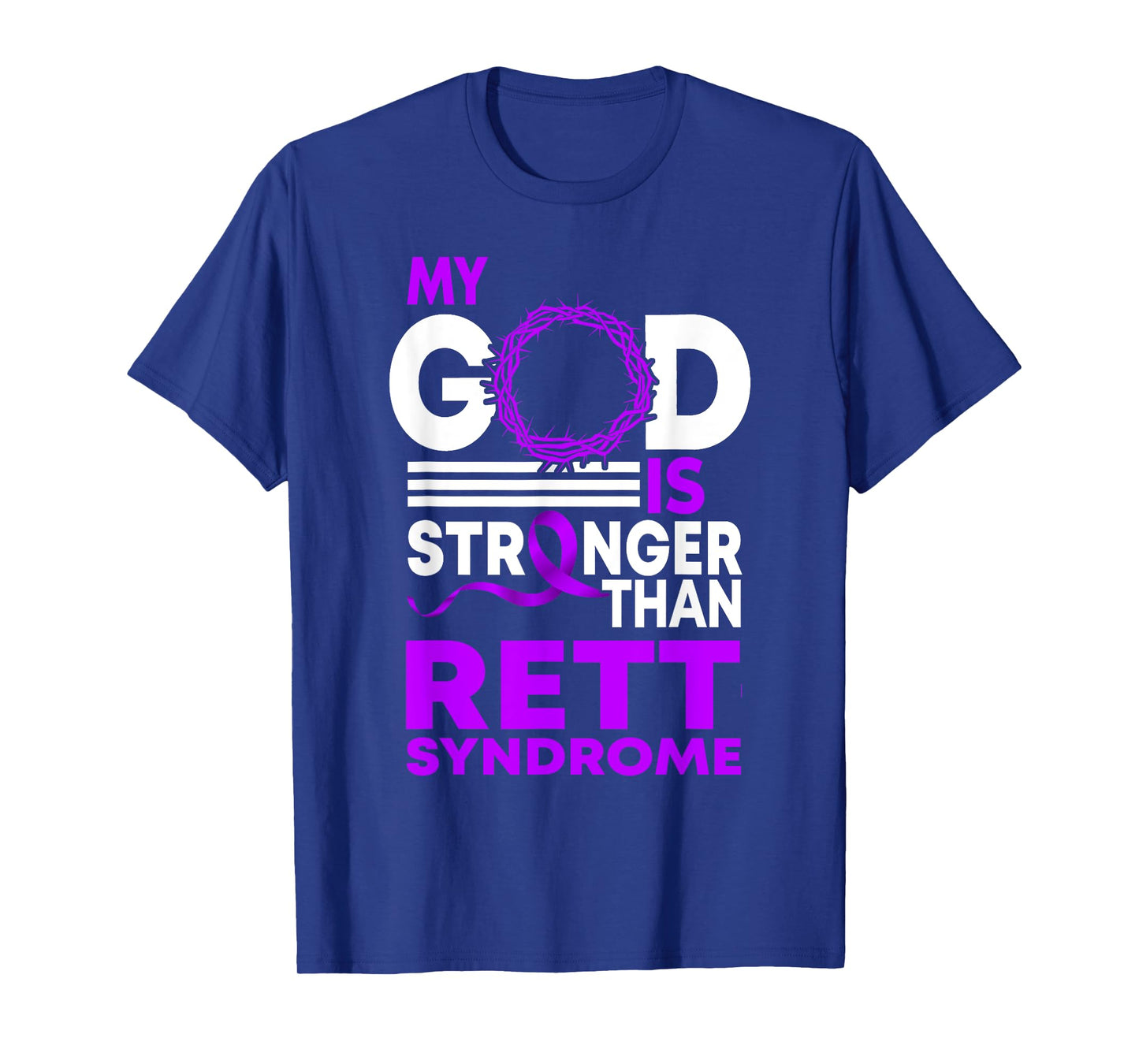 My God Is Stronger Than Rett Syndrome Awareness Ribbon T-Shirt