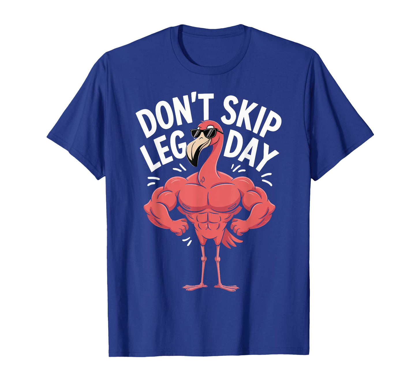 Don't Skip Leg Day Flamingo T-Shirt