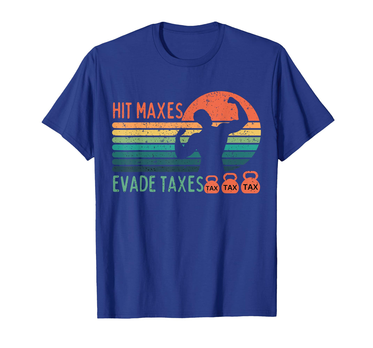 Funny Gym Weightlifting Hit Maxes Evade Taxes Workout Meme T-Shirt
