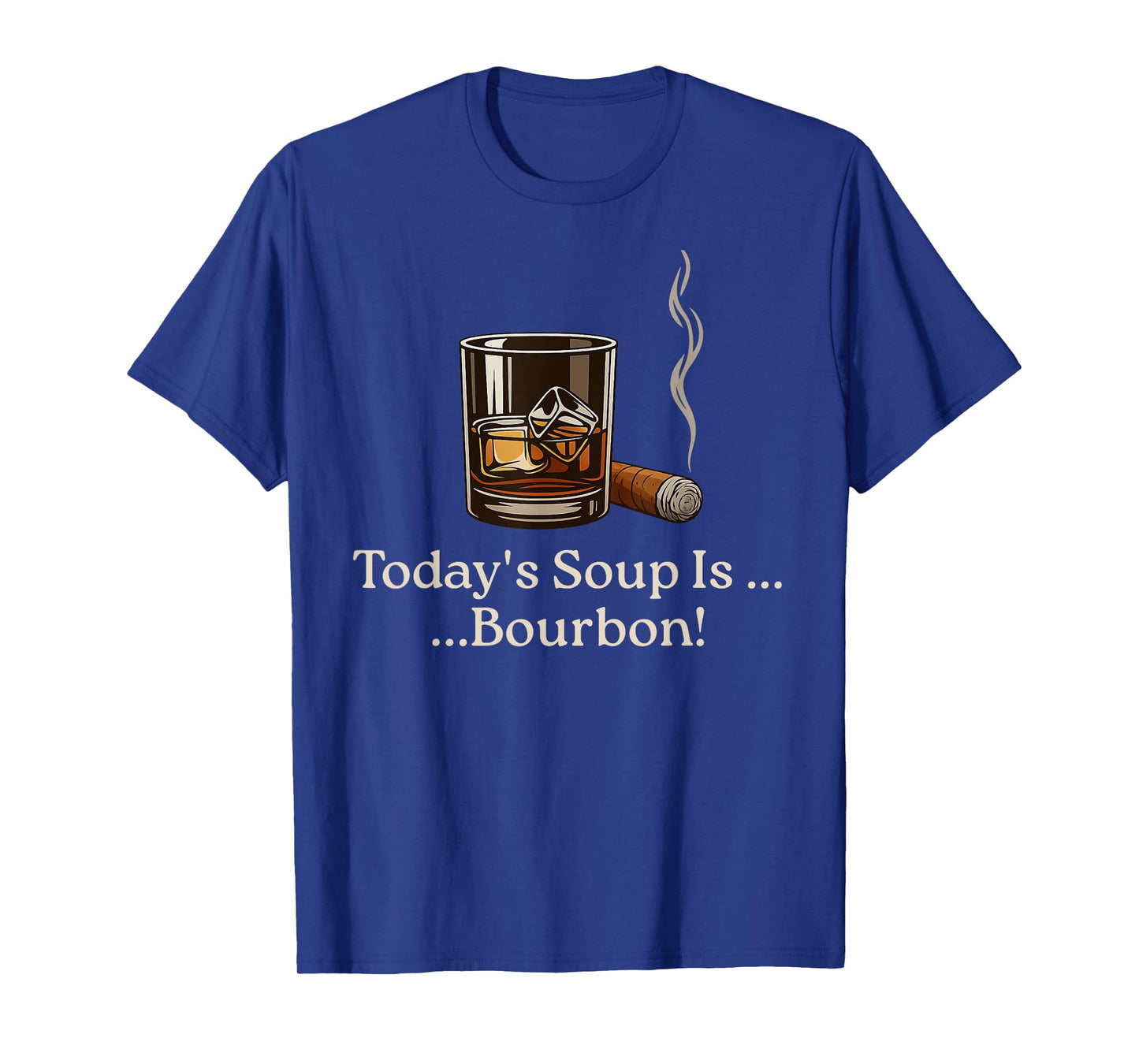 Today’s Soup is Bourbon Funny Lover Bourbon Glass T-Shirt