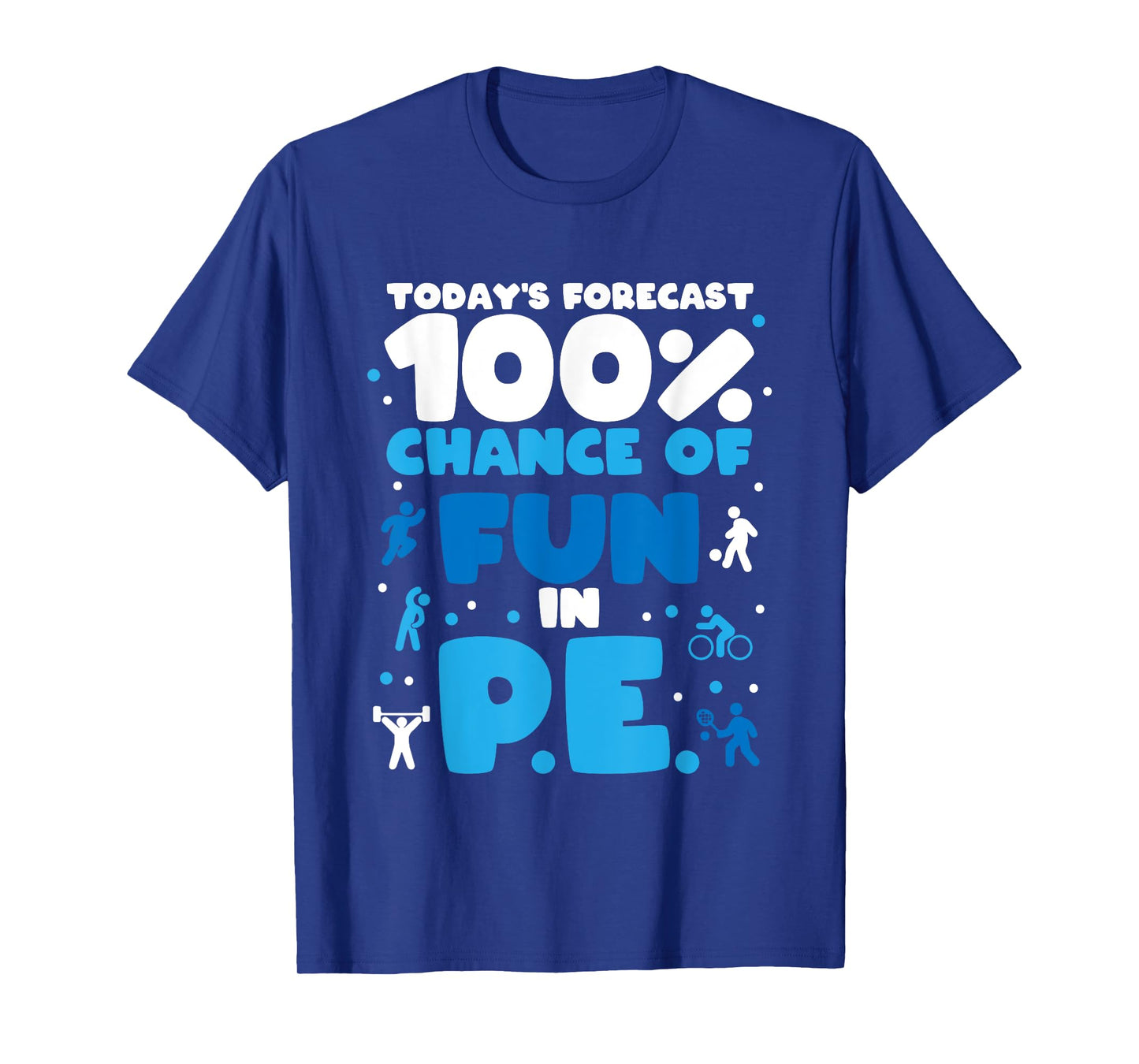 Today's forecast 100% chance of fun in PE Teacher T-Shirt