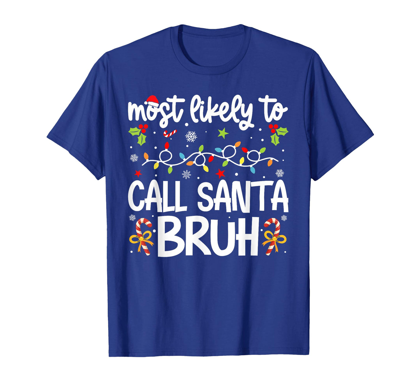 Family Christmas Most Likely to Call Santa Bruh T-Shirt