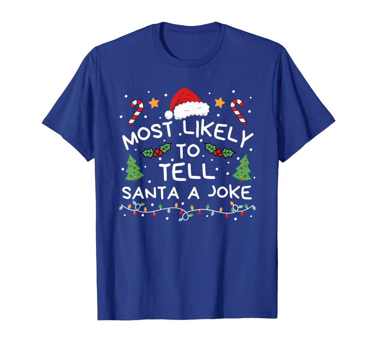 Most Likely to Tell Santa A Joke Christmas Family Matching T-Shirt