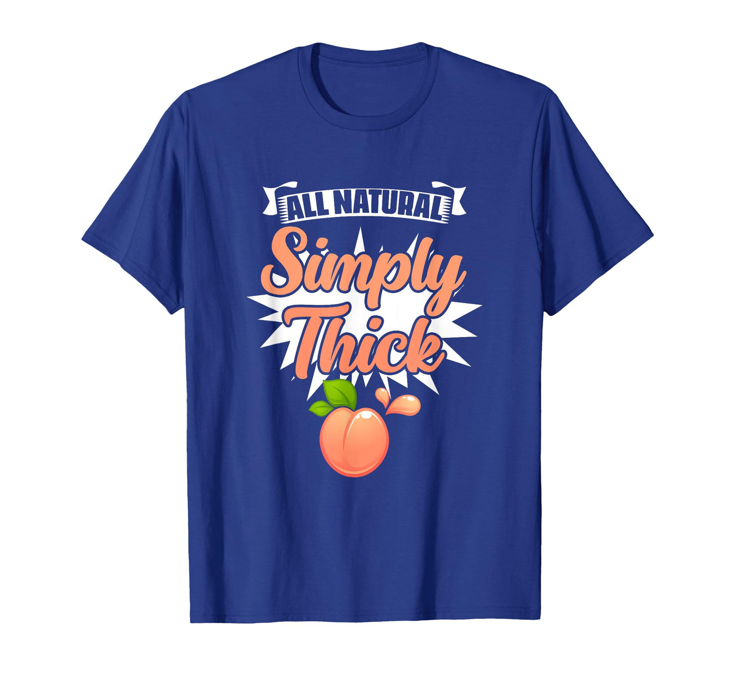 All Natural Simply Thick - Gym Humor Women Thick Thigh T-Shirt