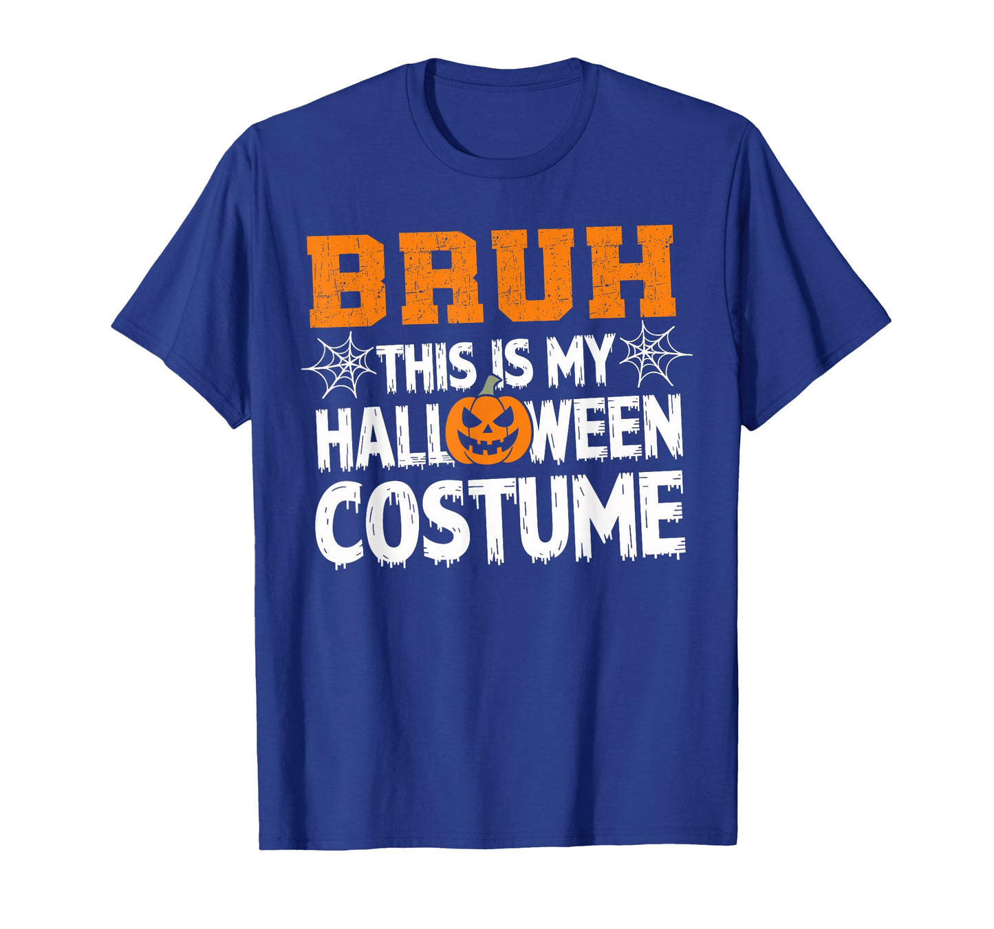 Bruh This Is My Halloween Costume Men Women Kids Halloween T-Shirt