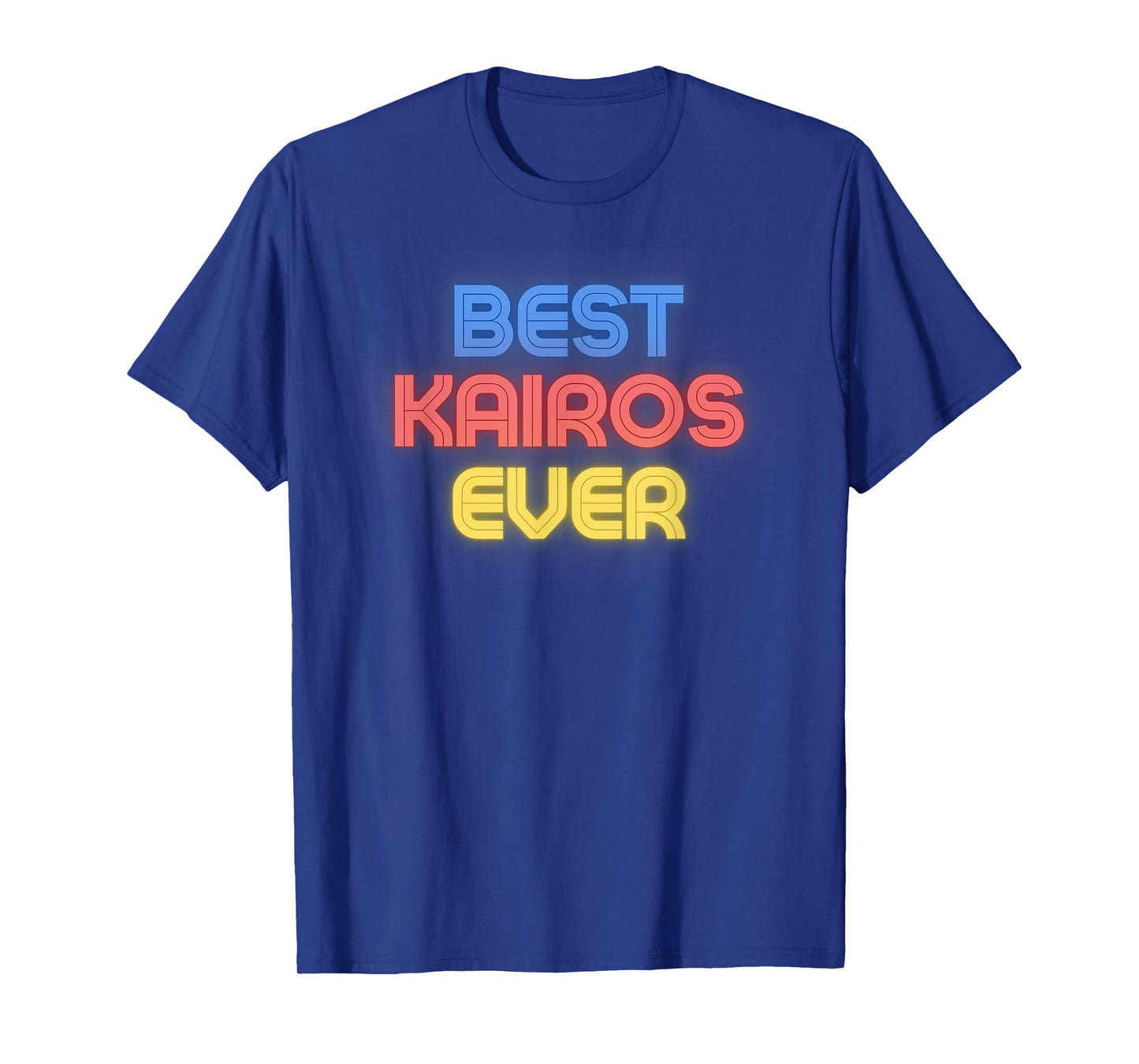 Best Kairos Ever - Funny Kairos Name Kairos T-Shirt