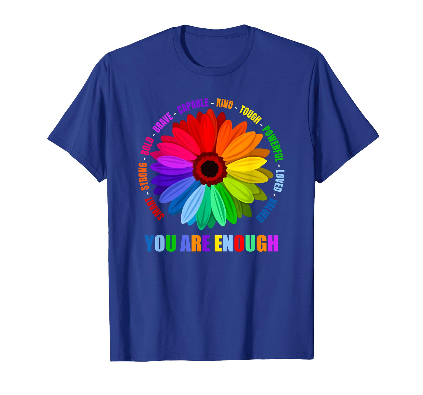 you are enough flower rainbow T-Shirt