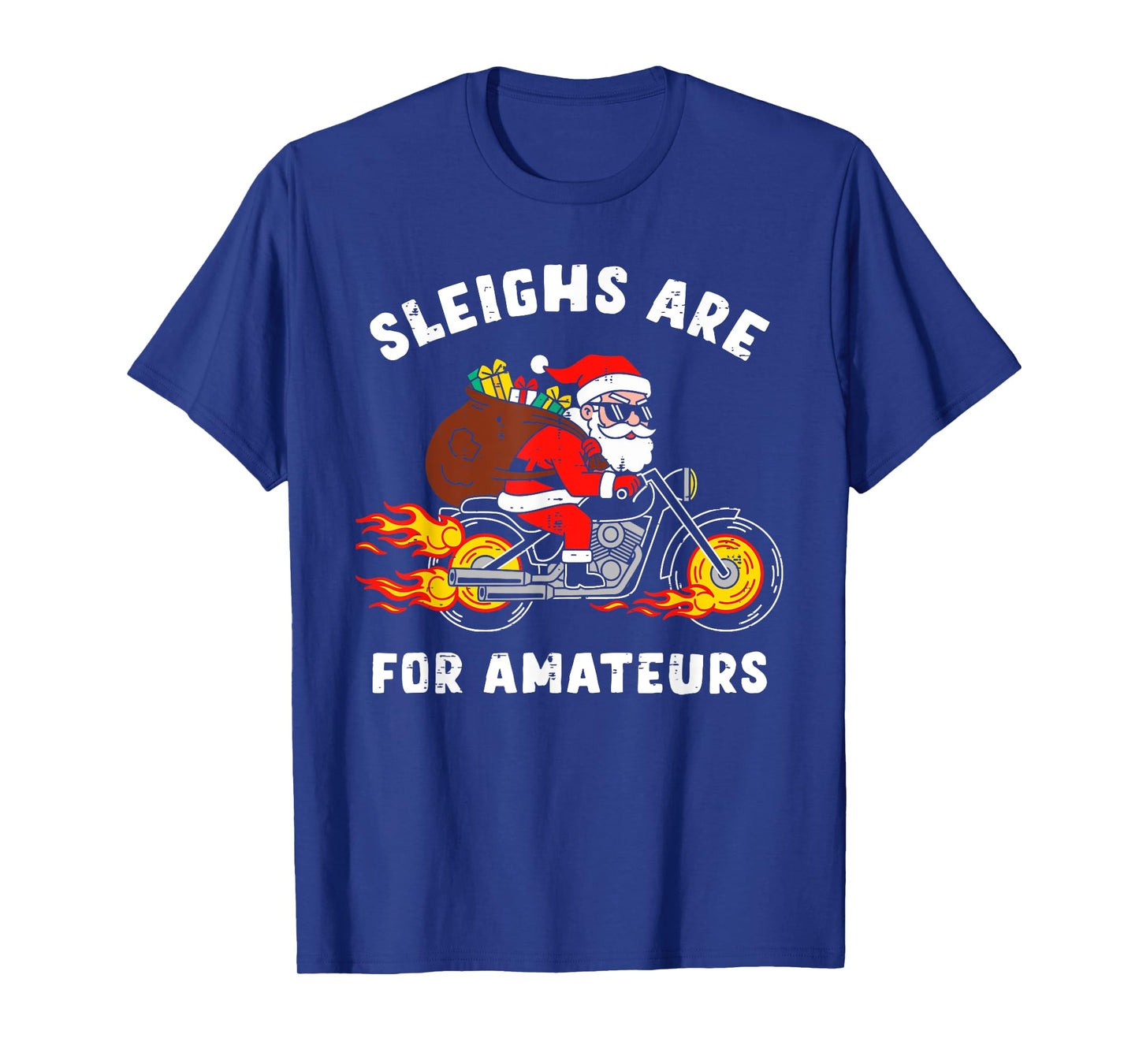 Sleighs are for Amateurs Santa Motorcycle Funny Xmas Men T-Shirt