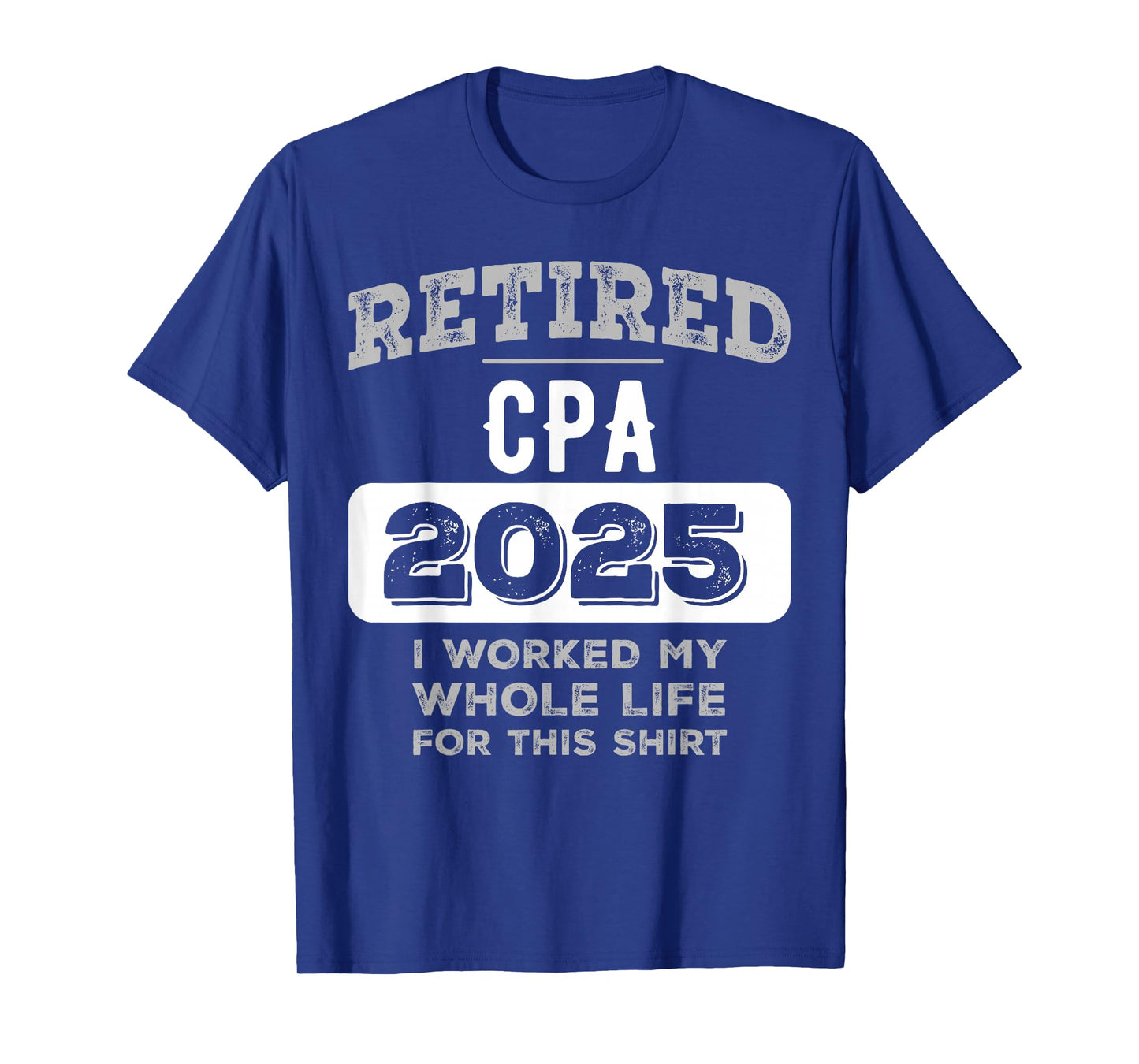 Retired Cpa 2025 Funny Retirement T-Shirt