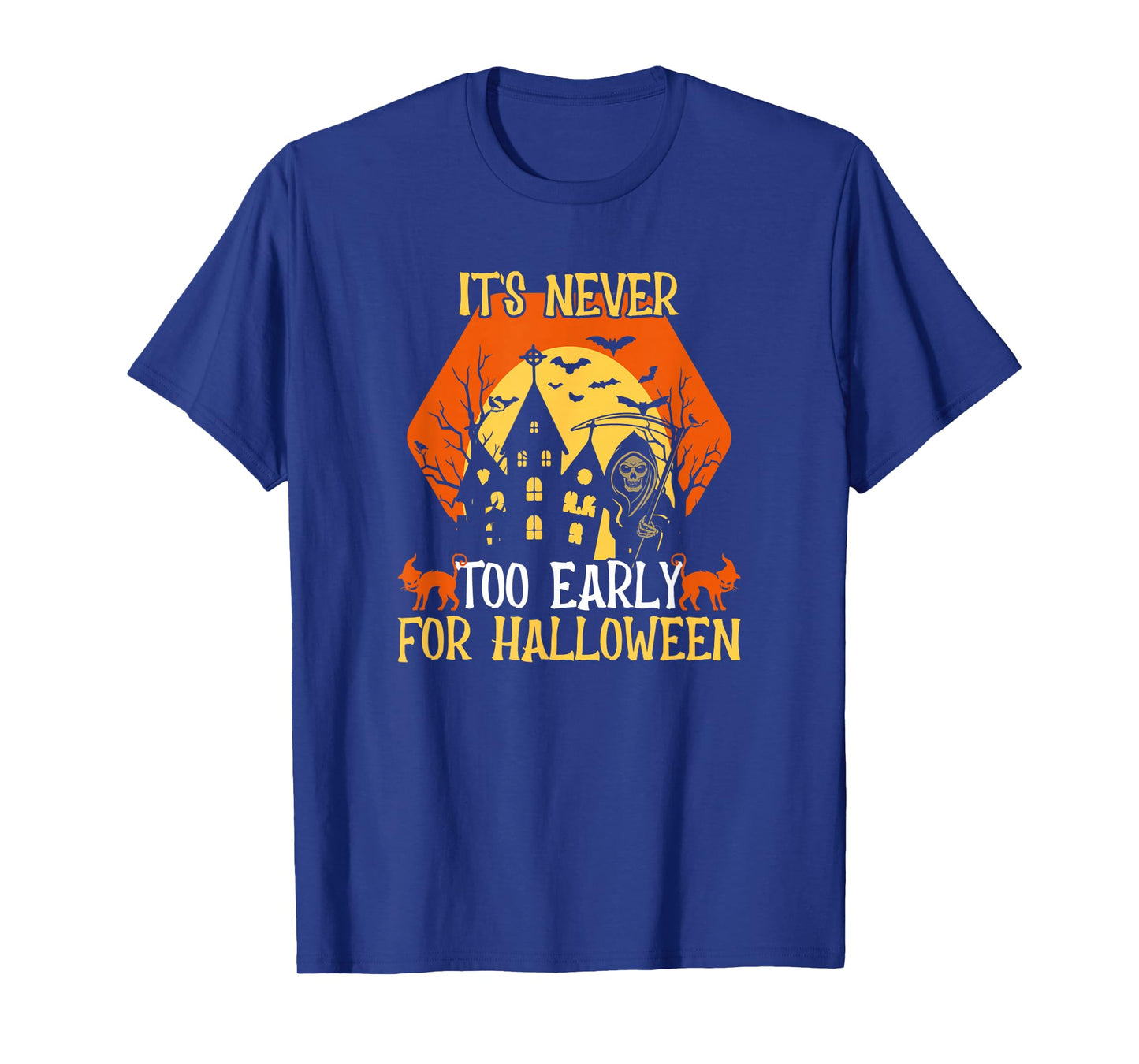 Happy Halloween Vibes Decor It's Never Too Early for T-Shirt