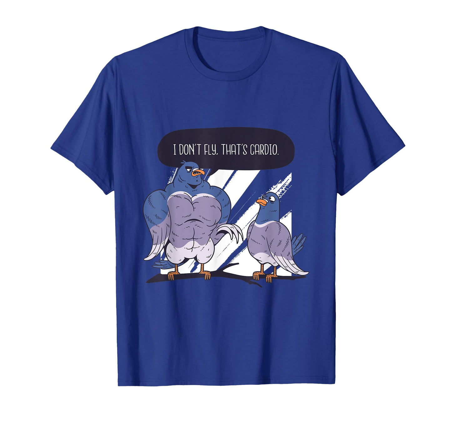 Mens I don't fly, that's Cardio Funny Workout Pigeon with Muscles T-Shirt