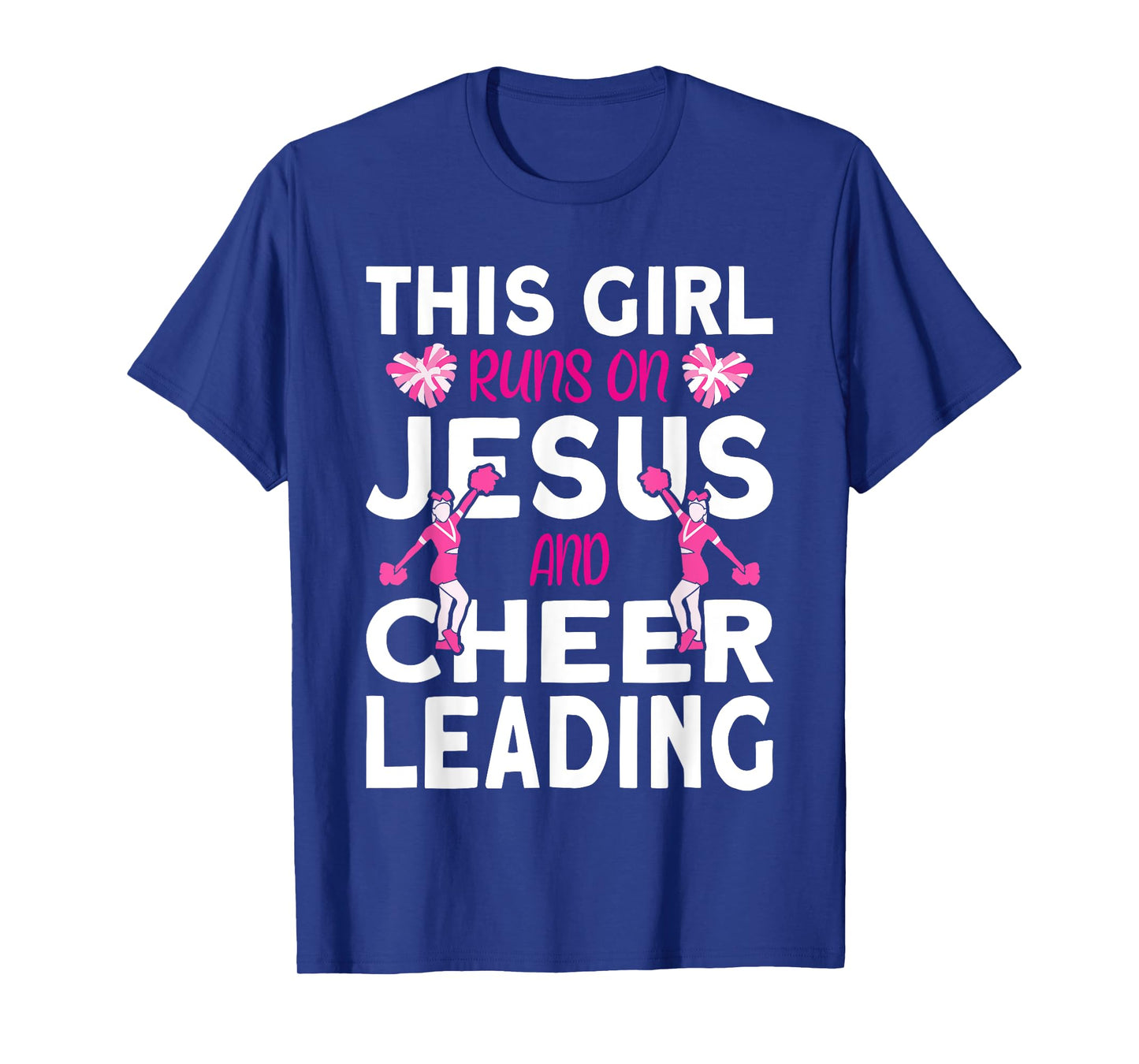Cheer Girl This Girl Runs on Jesus and Cheerleading T-Shirt