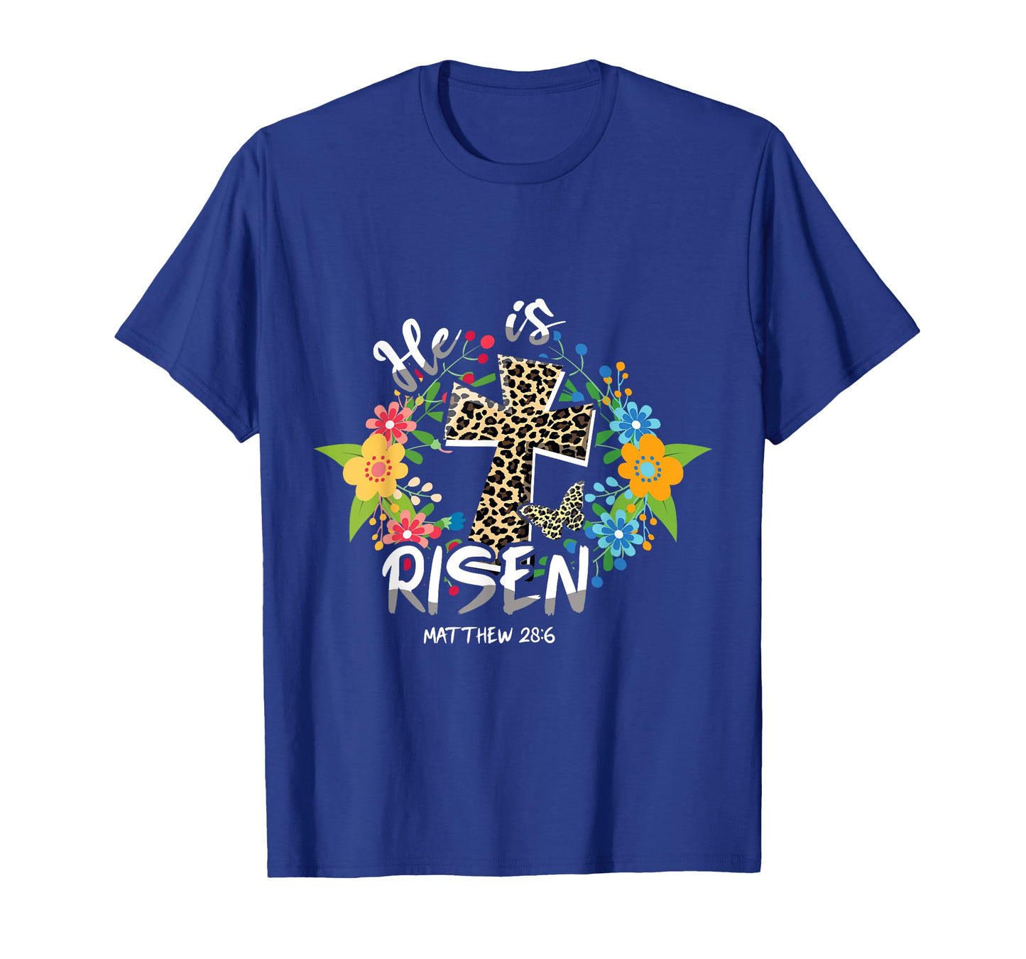 He Is Risen Bible Verse Colorful Easter Is About Jesus T-Shirt
