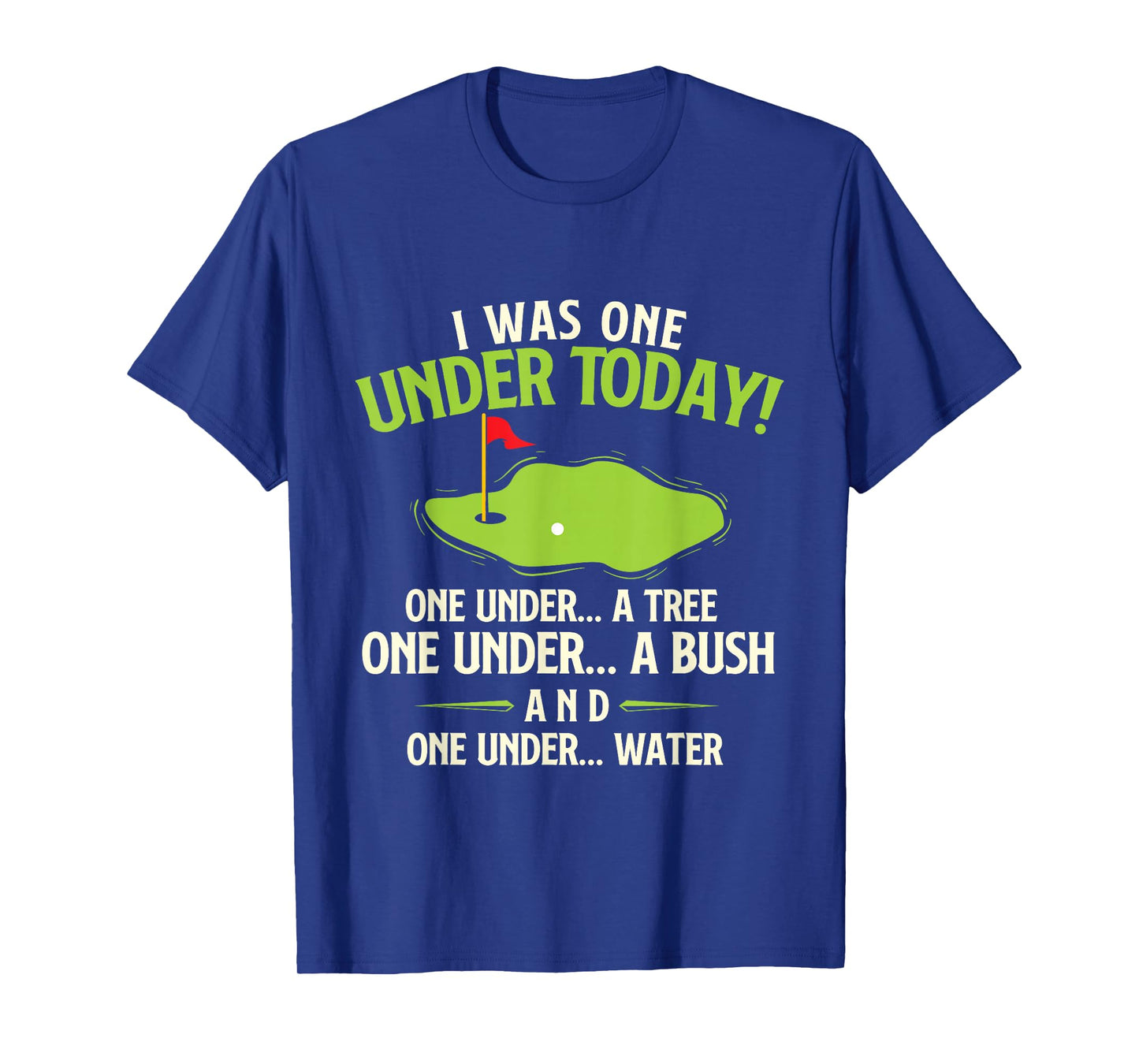 I Was One Under Today - Golfer Golf Lover Golfing T-Shirt