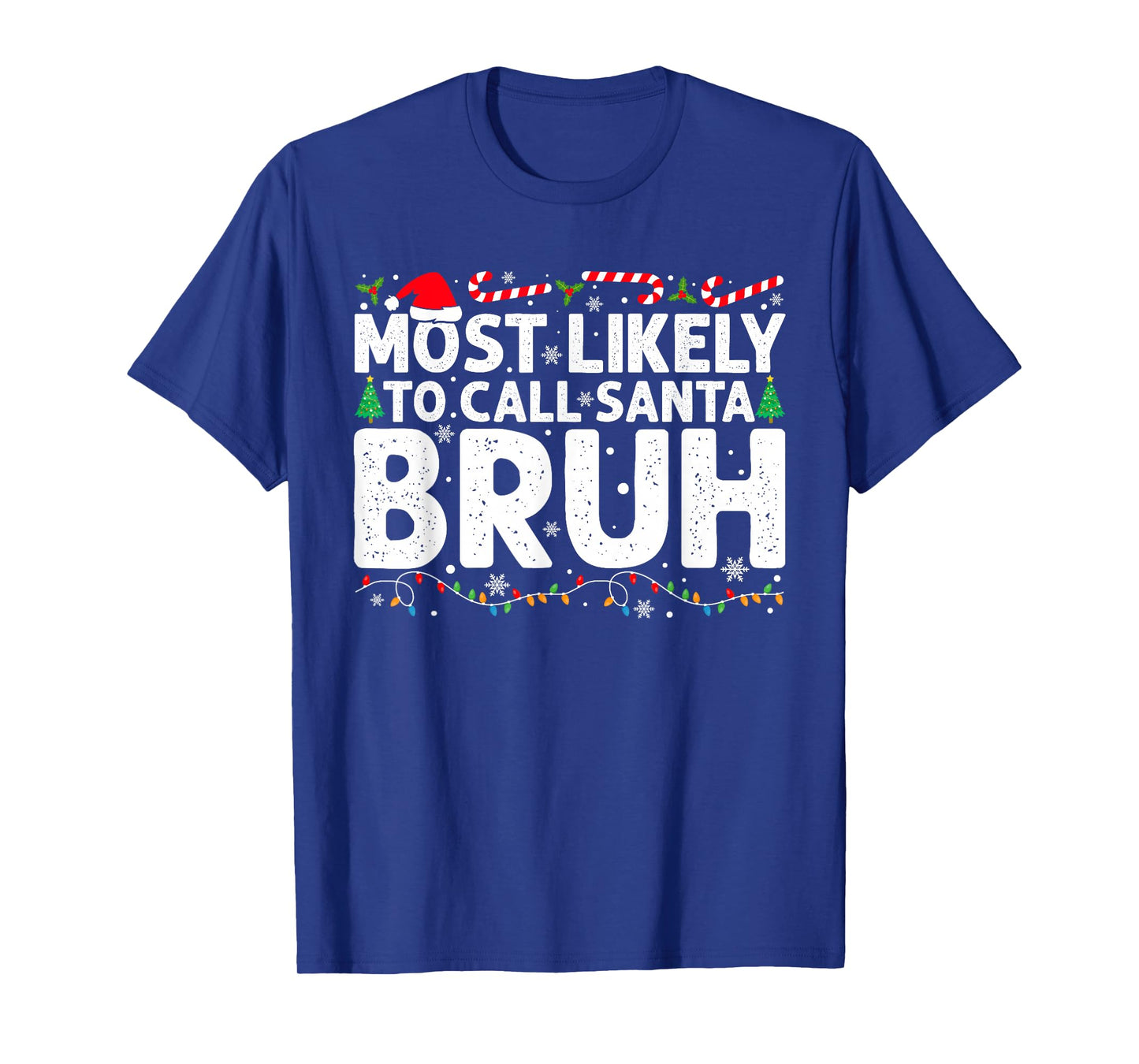 Most Likely to Call Santa Bruh Funny Christmas Teens Boys T-Shirt