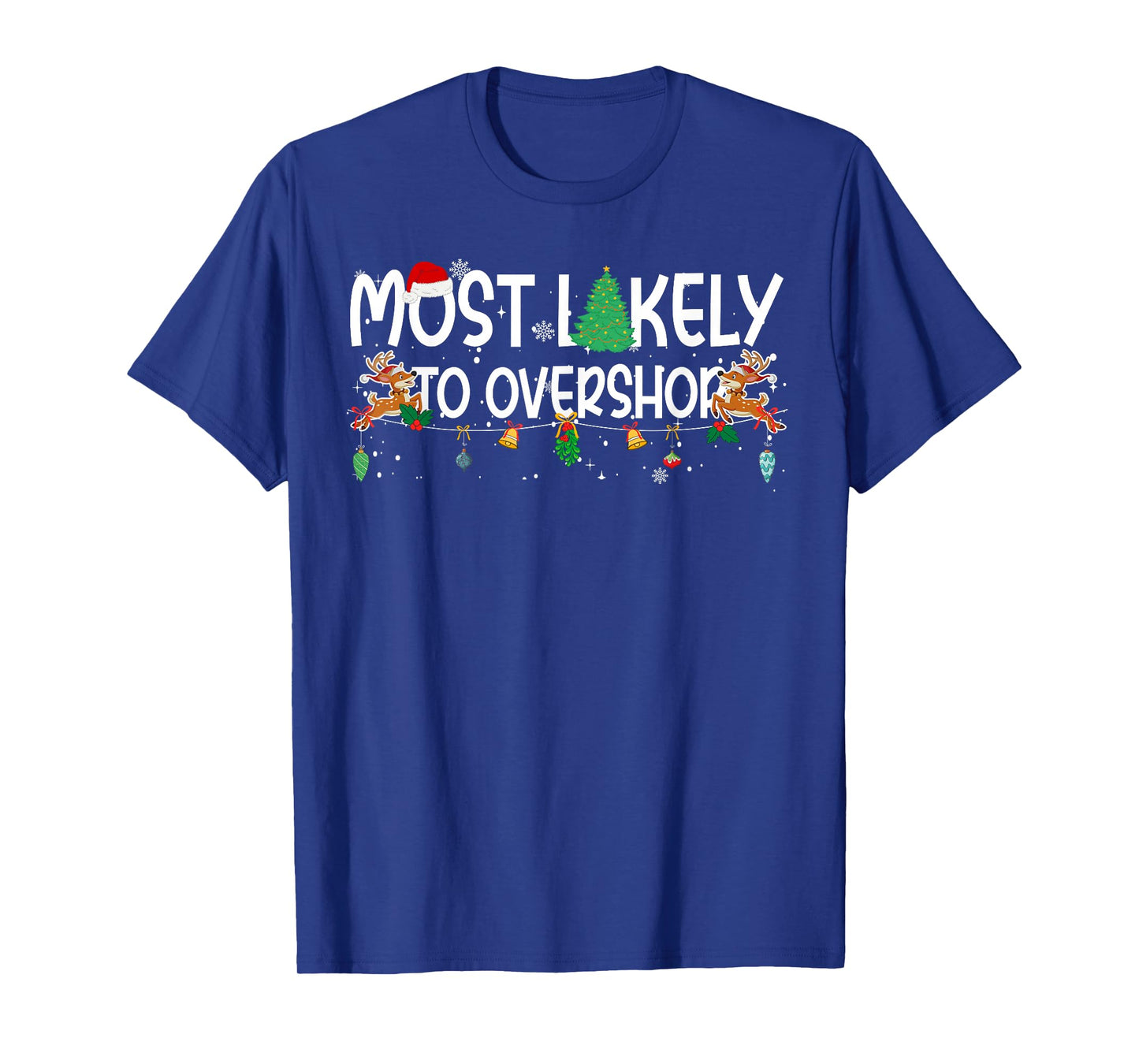 Family Christmas Xmas Most Likely to Overshop T-Shirt