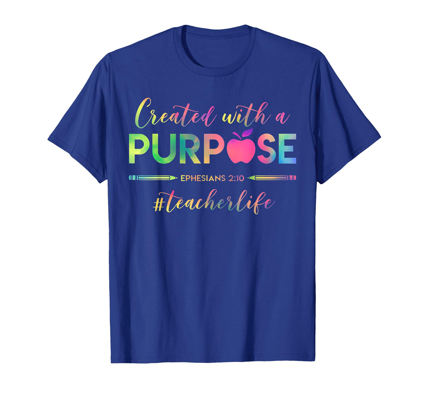 Created With A Purpose Ephesians 2:10 Teacher Life Christian T-Shirt