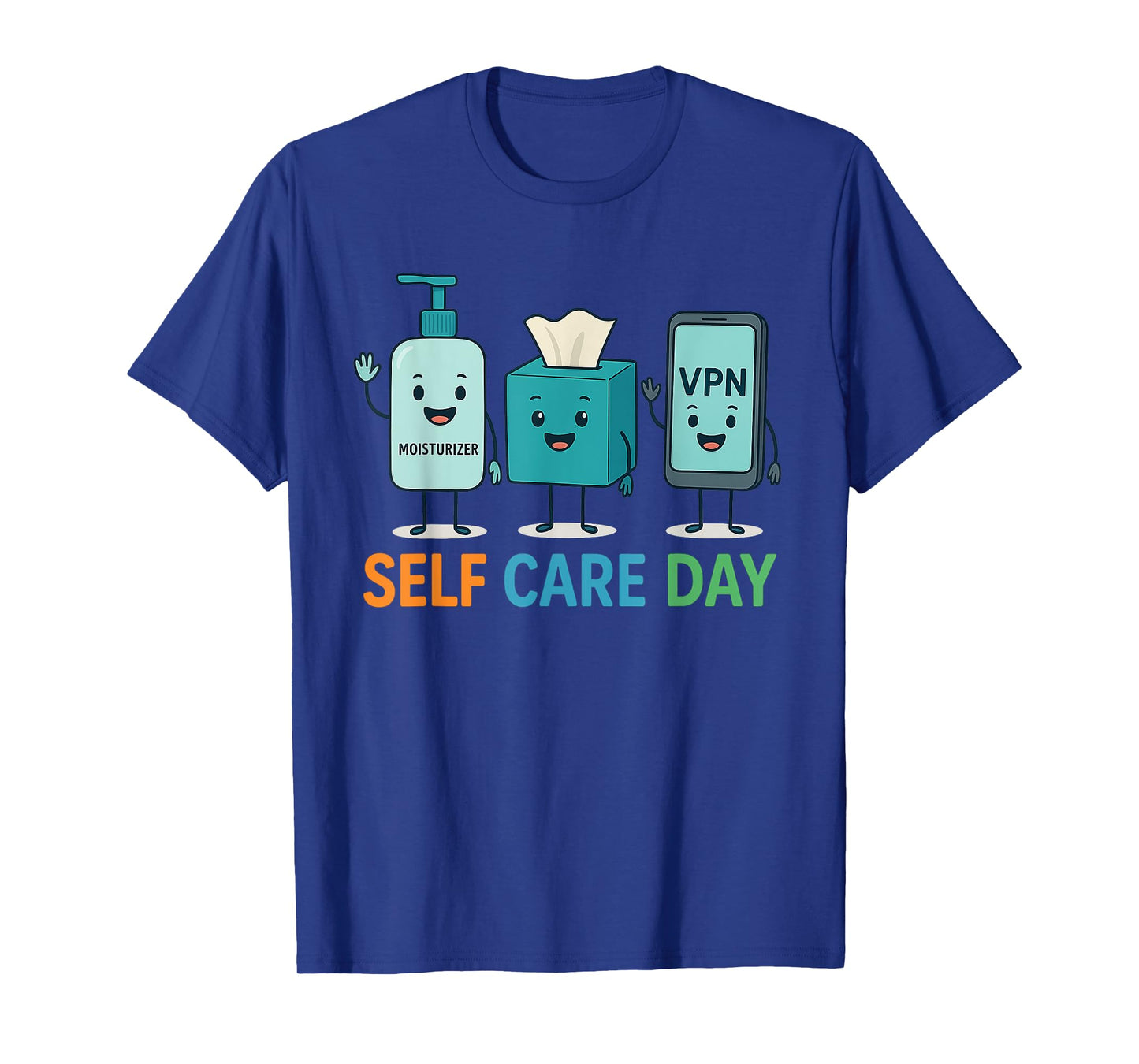 Self Care Day Sarcastic Humor Funny Adult Humor Meme T-Shirt