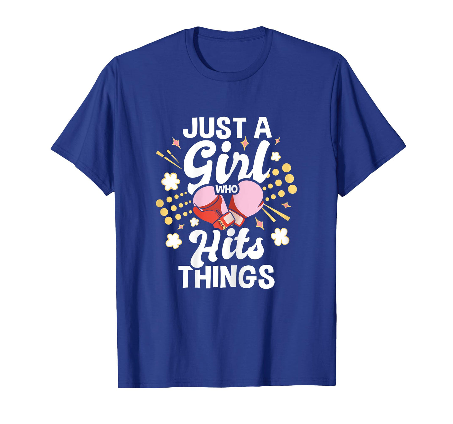 Just A Girl Who Hits Things - Kickboxing Kickboxer Gym Boxer T-Shirt