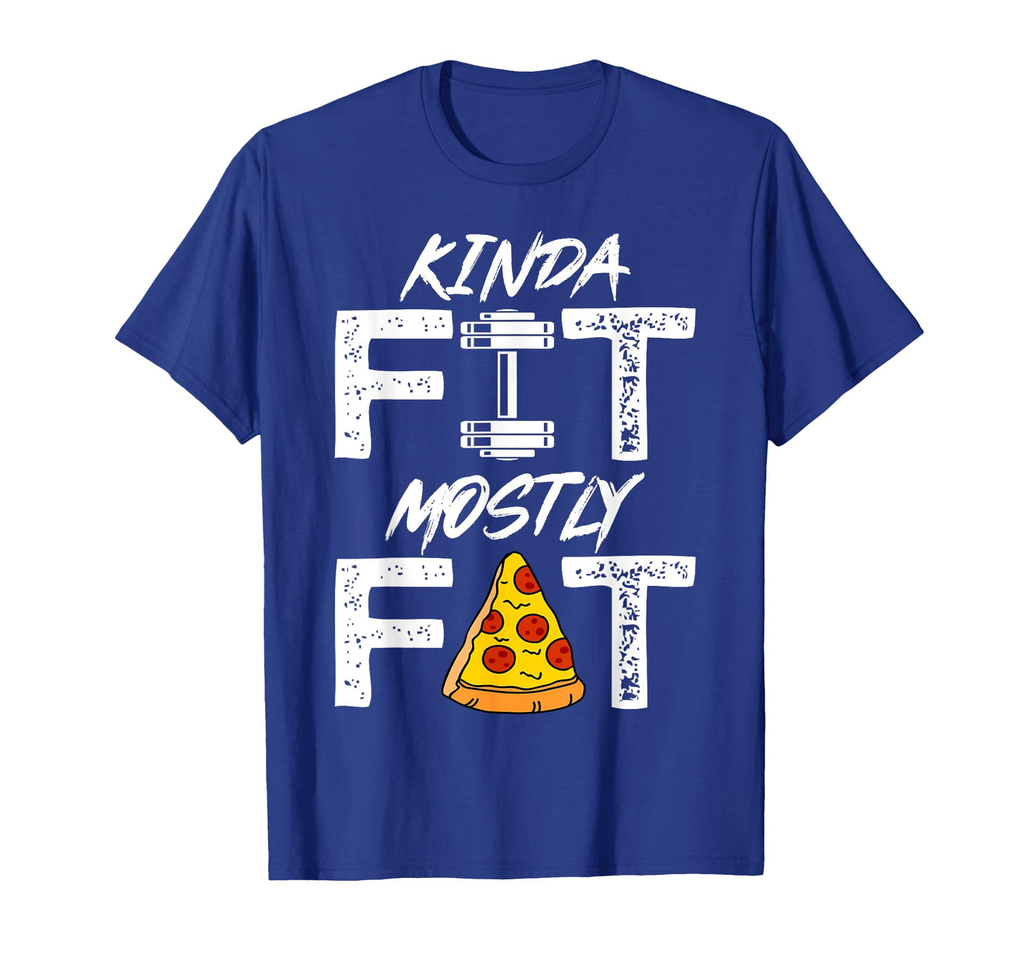 Kinda Fit Mostly Fat Fitness Funny Workout Shirt T-Shirt