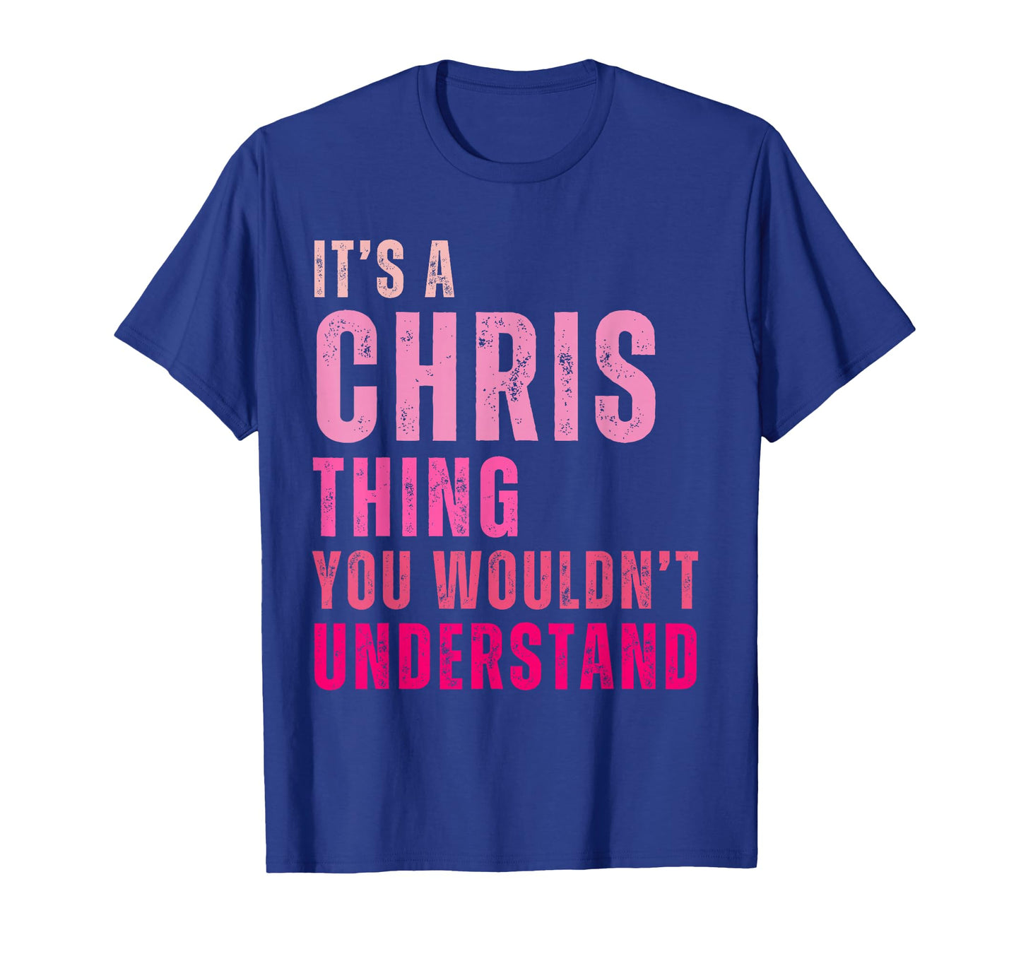 It's A Chris Thing You Wouldn't Understand Chris T-Shirt
