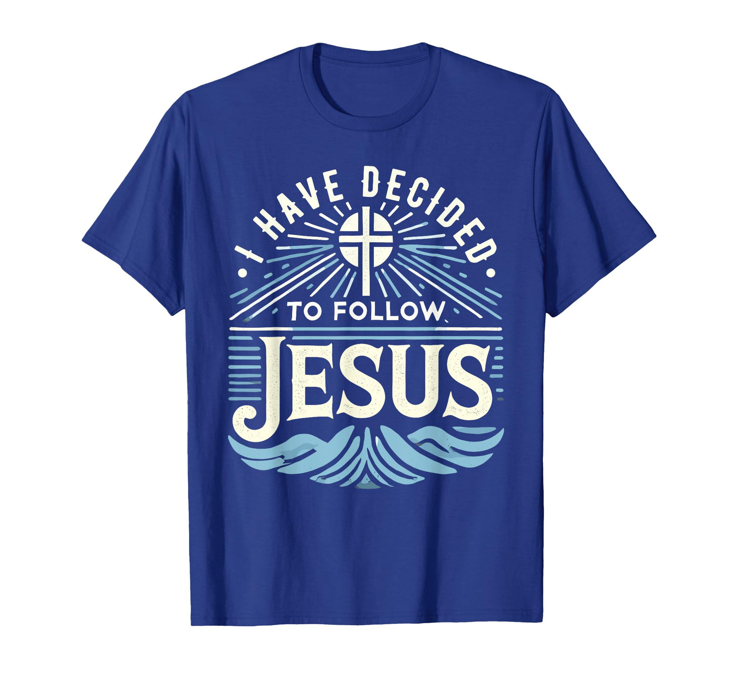 I Have Decided To Follow Jesus Shirt 2024 Baptized Baptism T-Shirt
