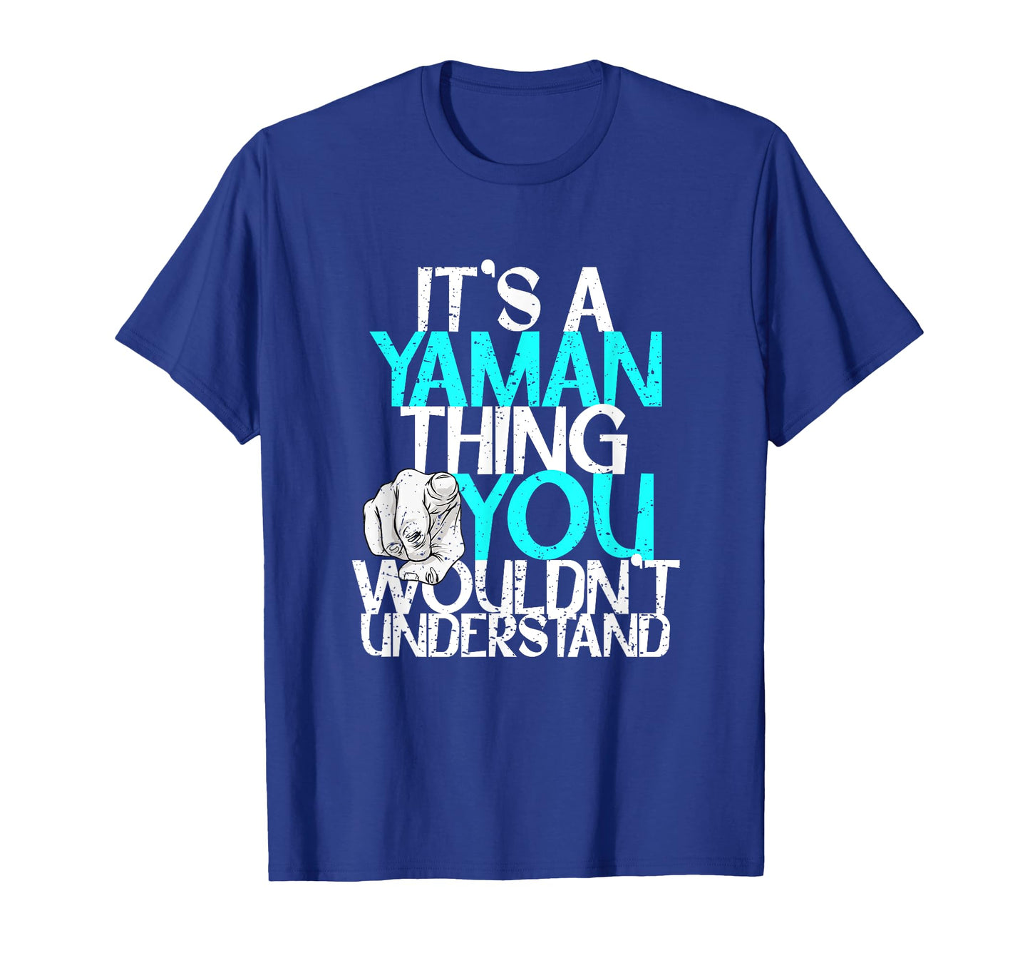 It's A Yaman Thing You Wouldn't Understand T-Shirt