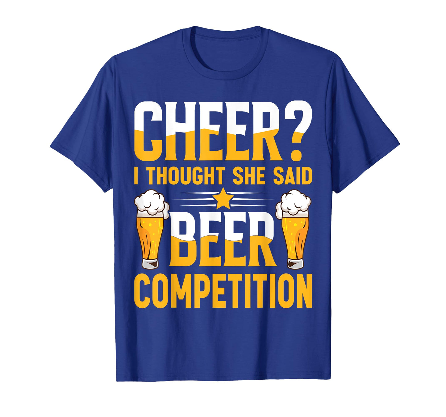 Cheer Dad Cheerleader I Thought She Said Beer Competition T-Shirt