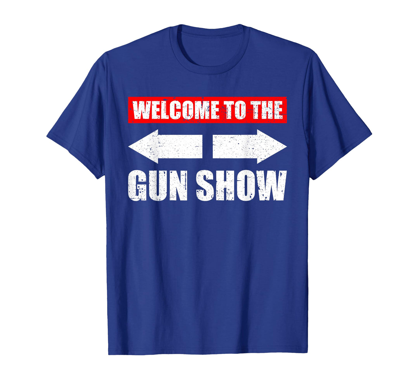 Welcome to the Gun Show Weight Sports Gym Funny Bodybuilding T-Shirt