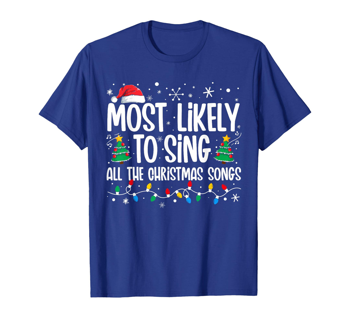 Most Likely To Sing All The Christmas Songs Family Matching T-Shirt