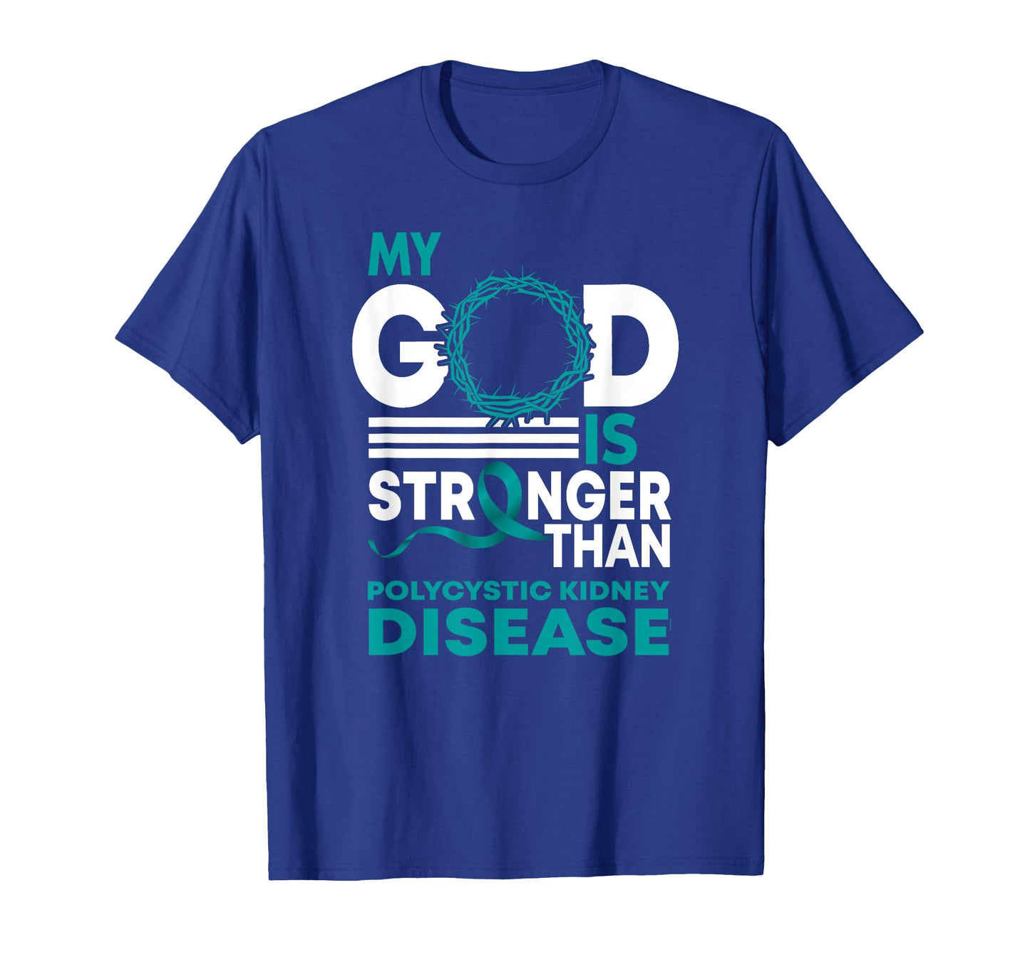 My God Is Stronger Than Polycystic Kidney Disease Awareness T-Shirt