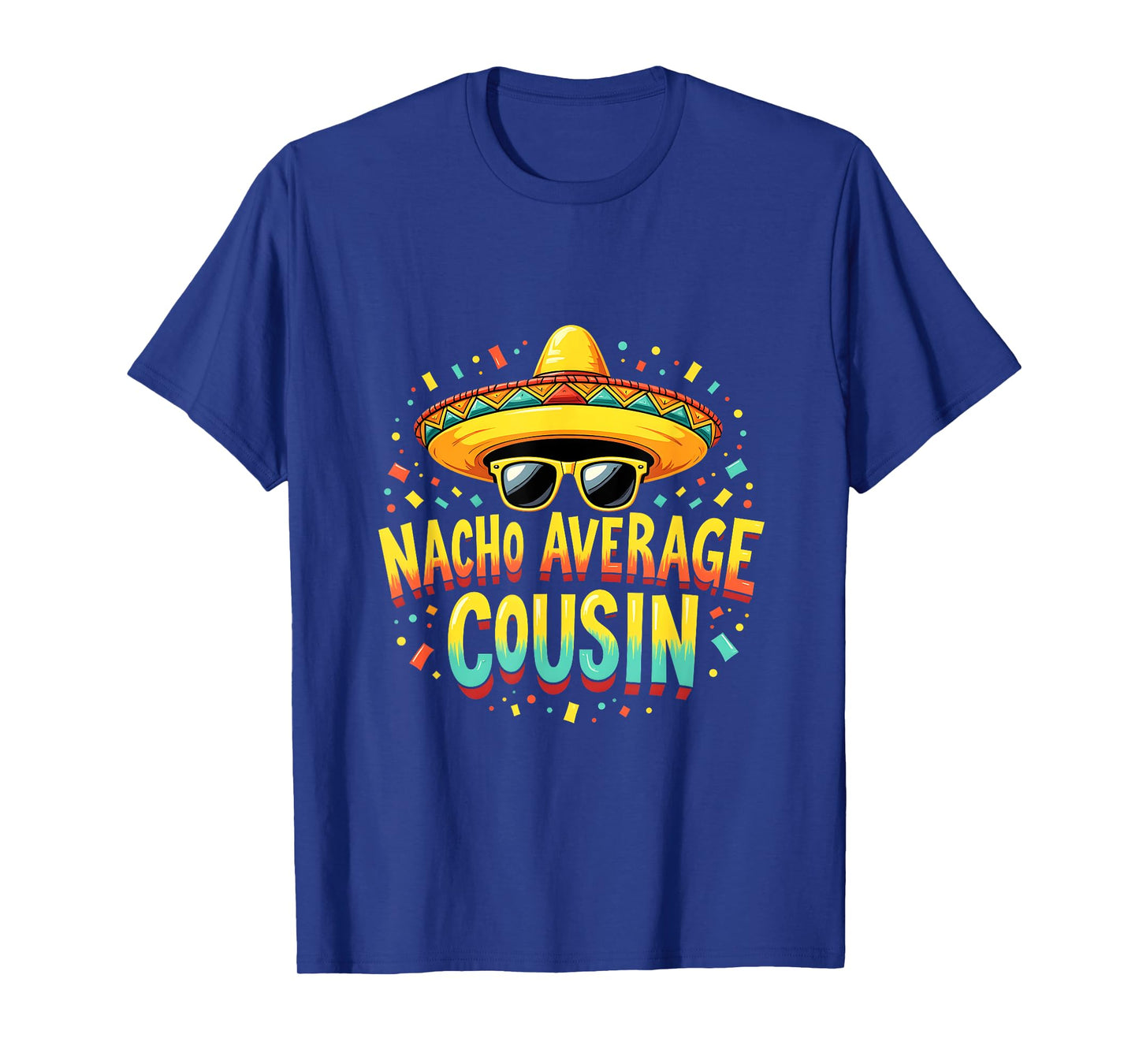 Fiesta Squad Funny Nacho Average Cousin Mexican T-Shirt