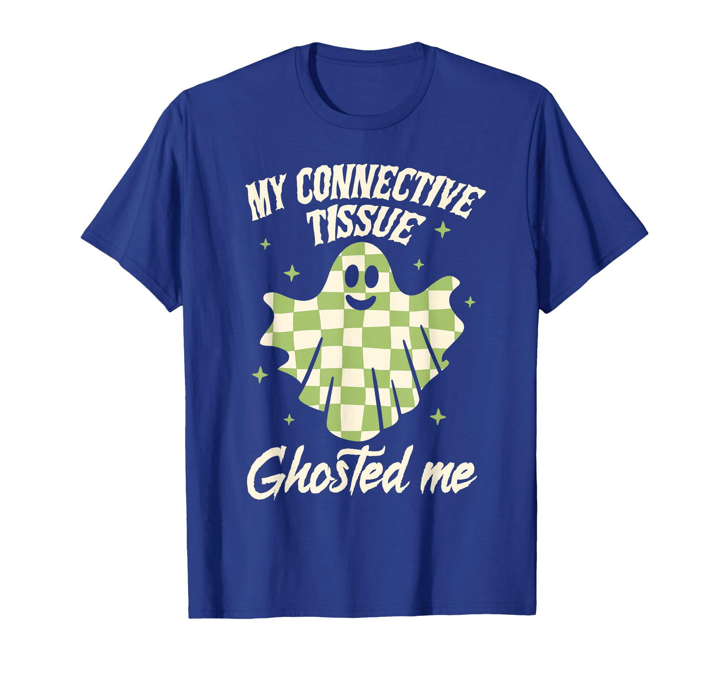 Halloween EDS Ehlers-Danlos My Connective Tissue Ghosted Me T-Shirt