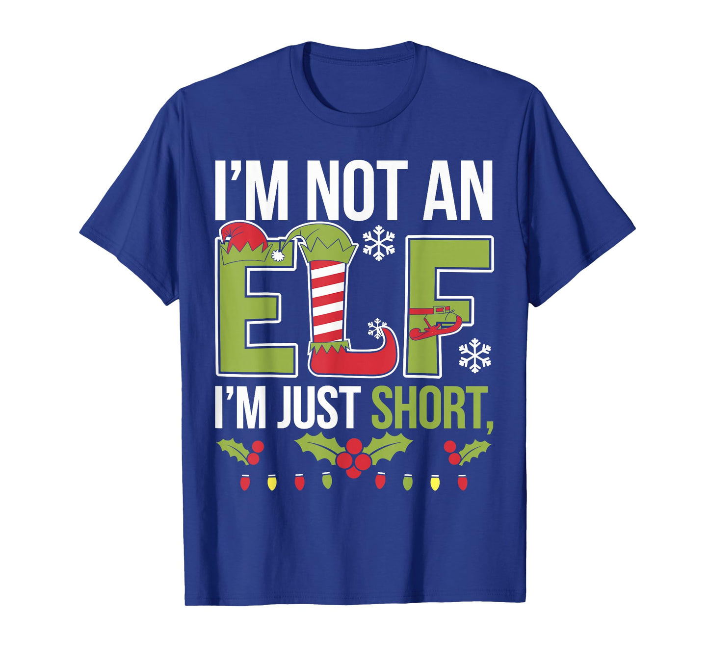 Im Not an Elf Just Short Funny Christmas Xmas Apparel Outfit T-Shirt