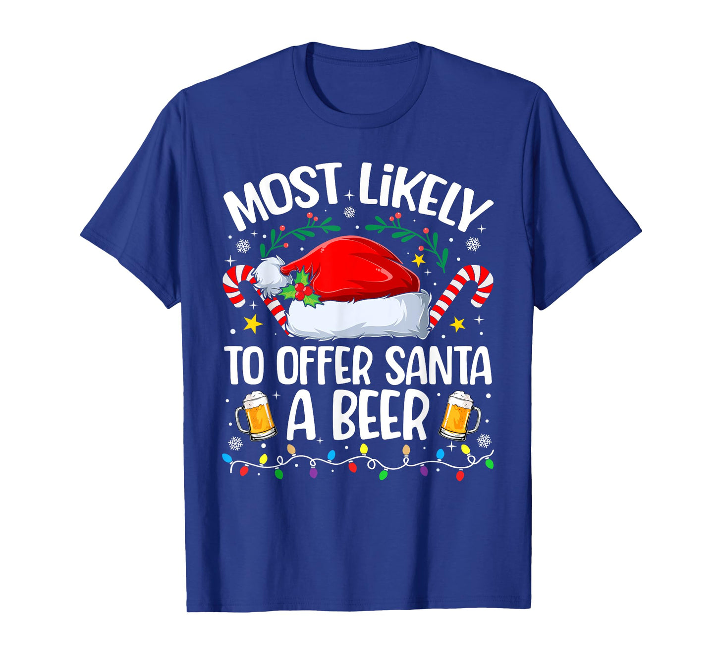 Family Christmas Most Likely to Offer Santa A Beer T-Shirt