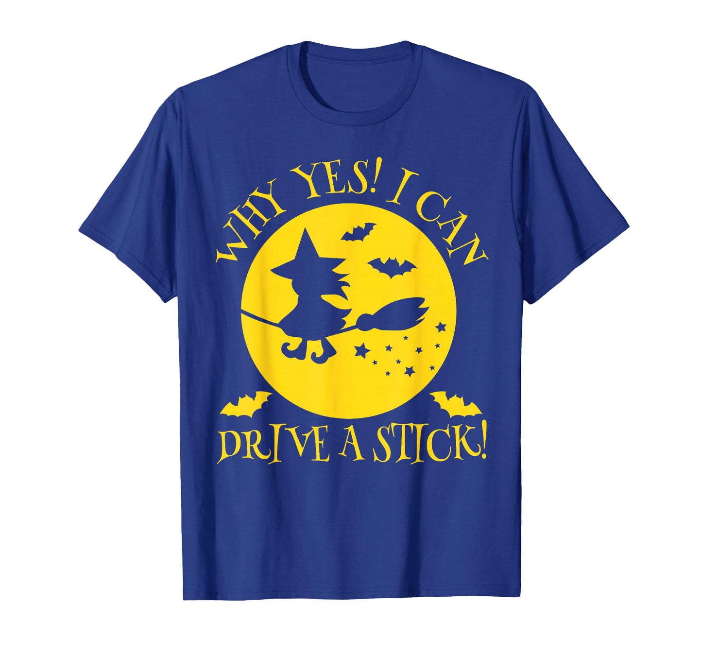 Why Yes Actually I Can Drive A Stick - Halloween Witch Broom T-Shirt