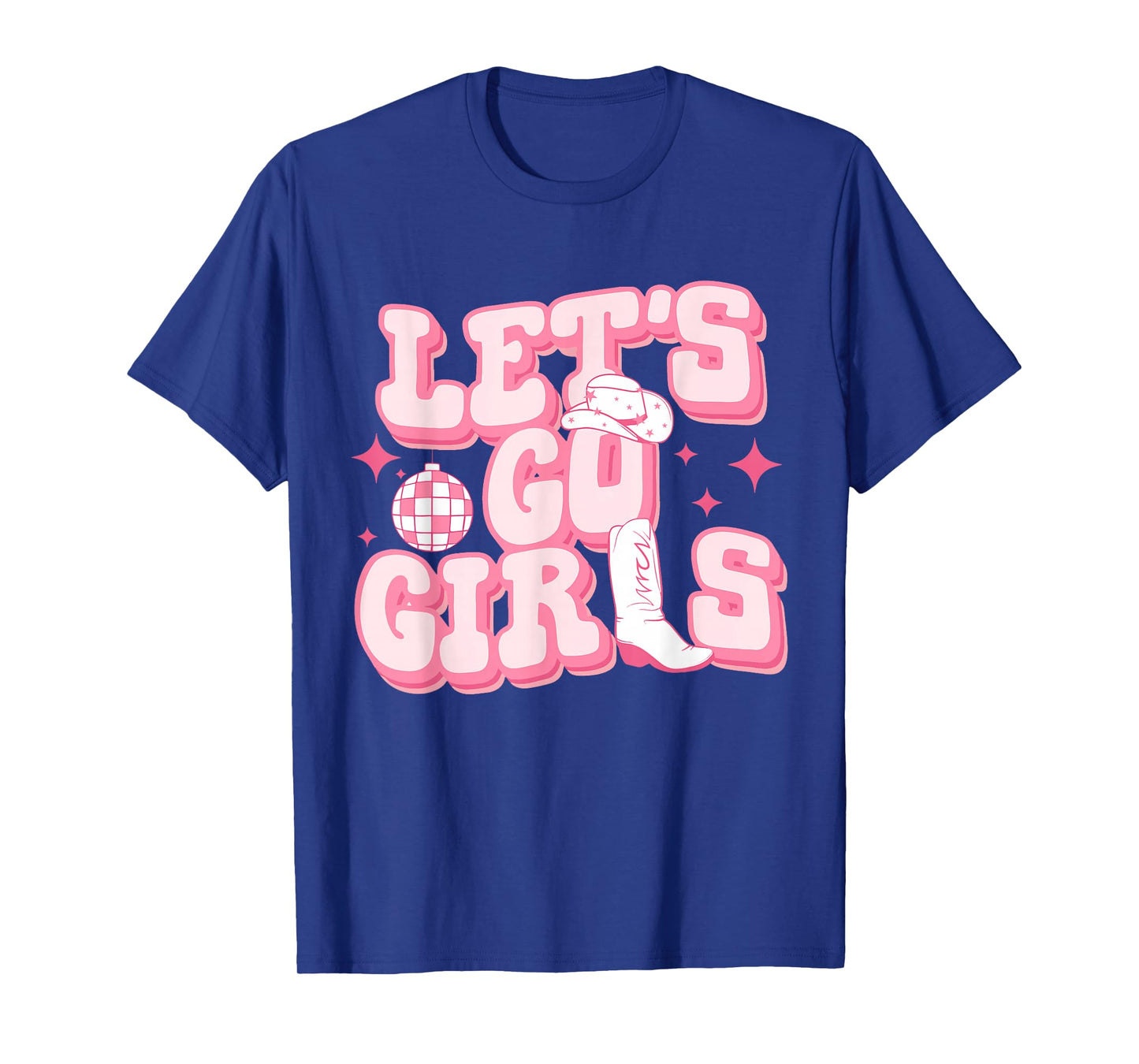 Let's Go Girls Pink Cowgirl Boots Disco Ball Cowgirl Hat T-Shirt