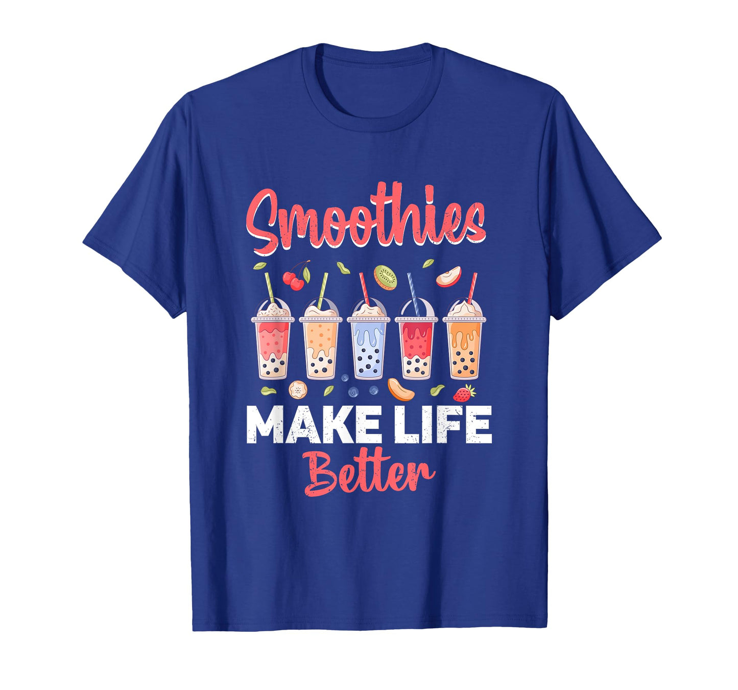 Smoothies Make Life Better T-Shirt