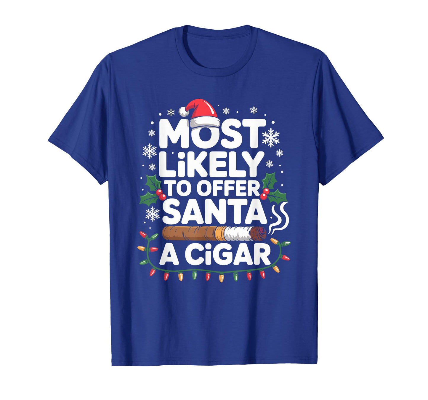 Most Likely to Offer Santa A Cigar Lovers Christmas T-Shirt