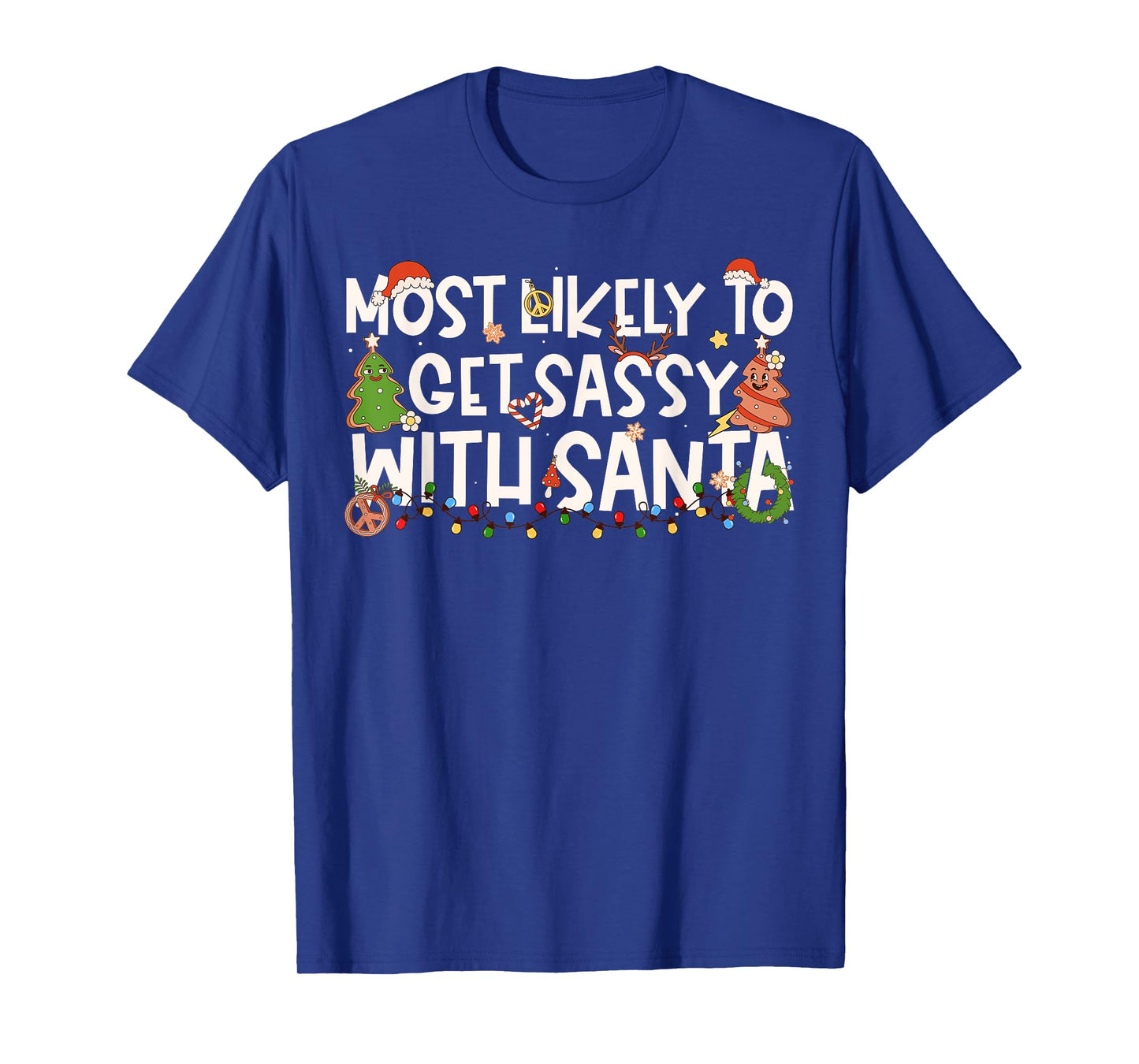 Most Likely Get Sassy with Santa Family Matching Christmas T-Shirt