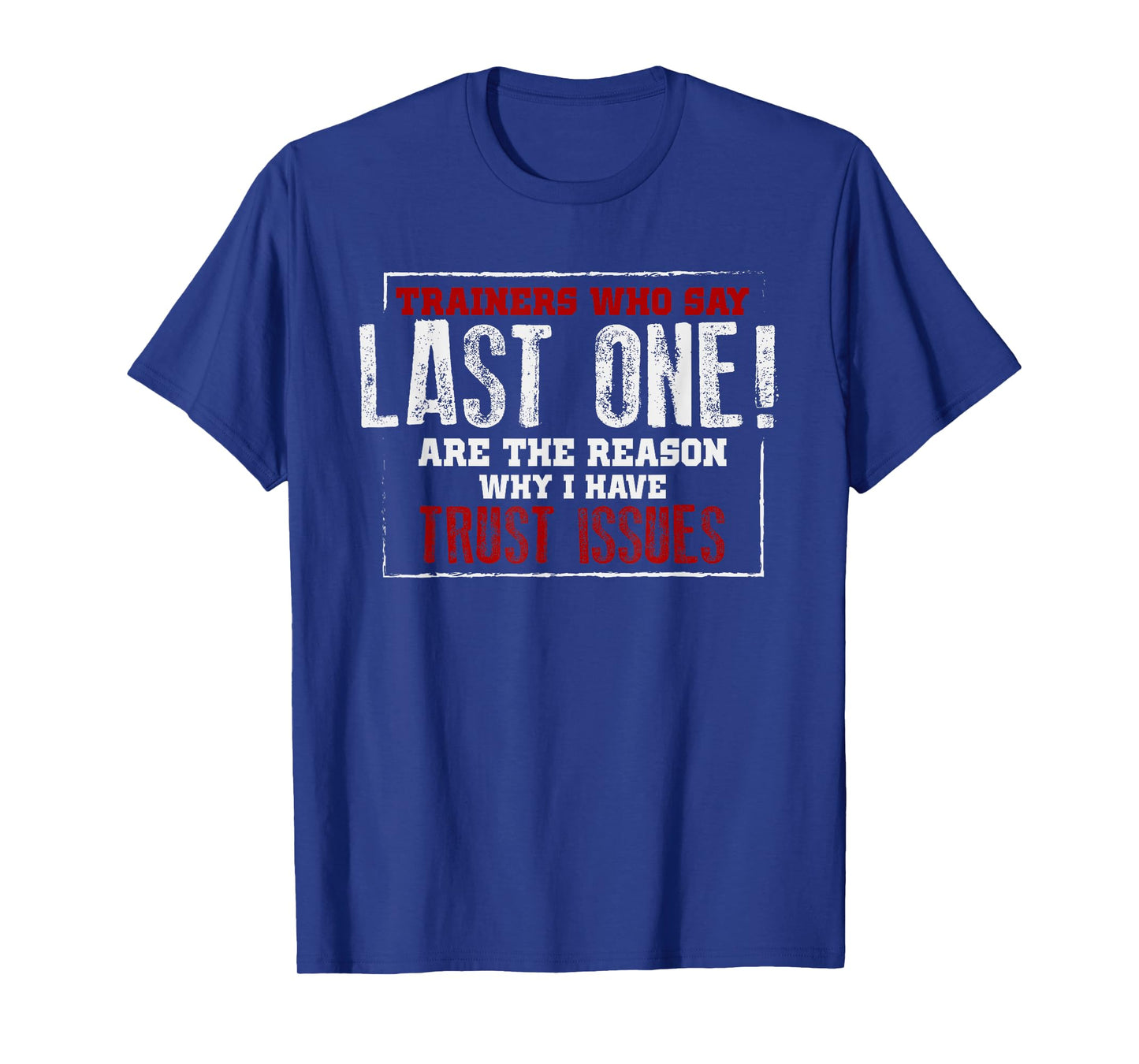 Funny Gym Shirt Fitness Trainer Quote Gift Weightlifting FIt T-Shirt