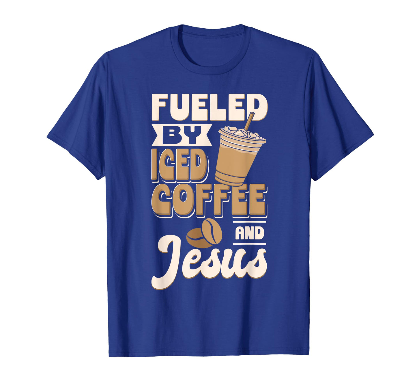 Cold Brewed Coffee Fueled By Iced Coffee And Jesus T-Shirt